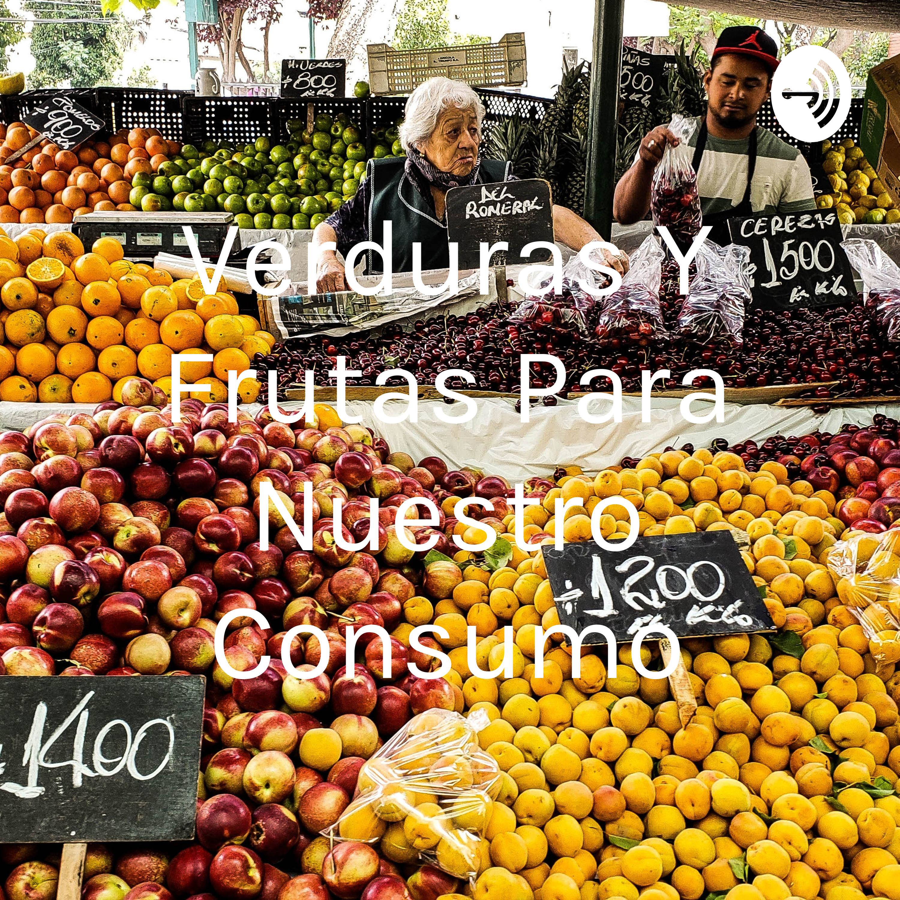 Verduras Y Frutas Para Nuestro Consumo