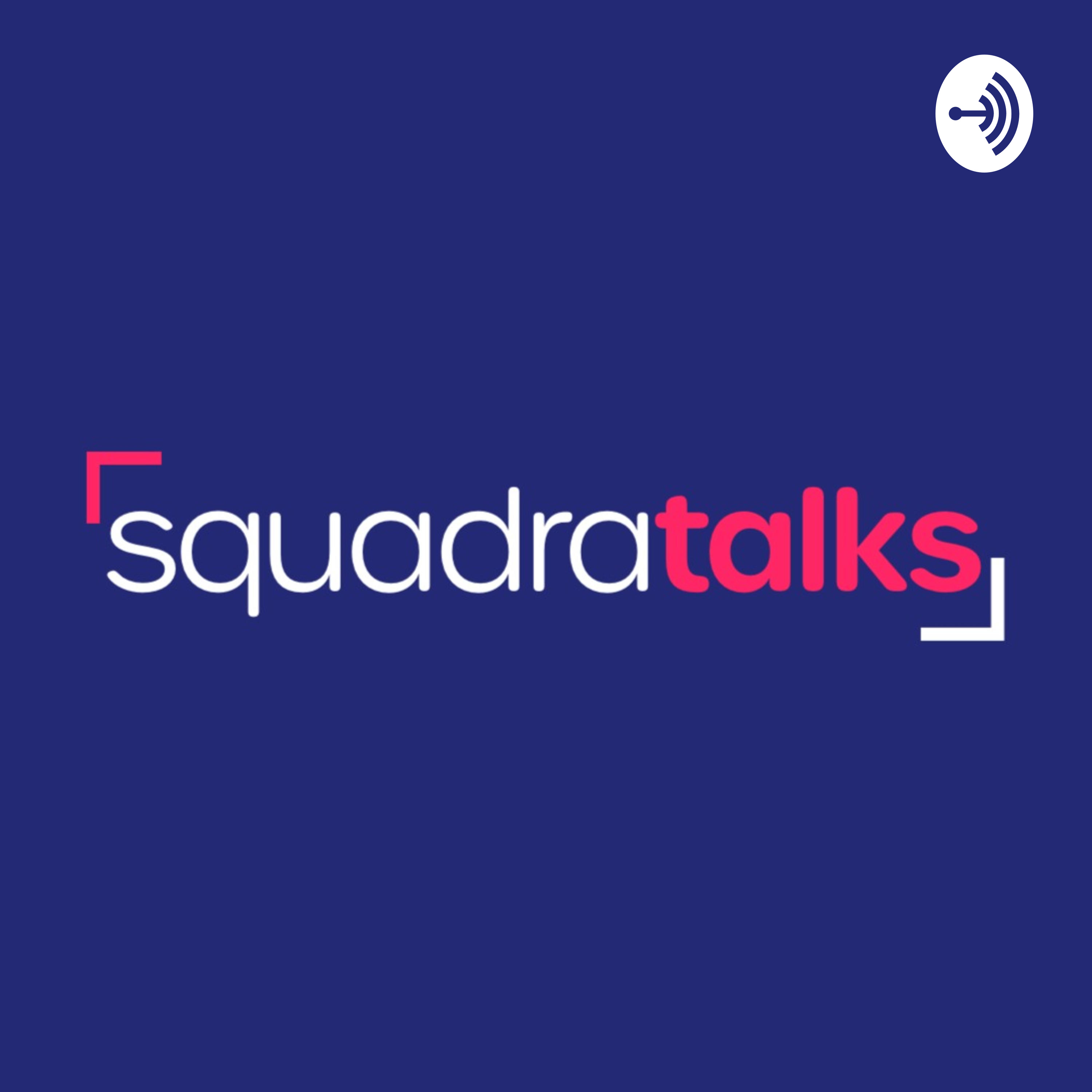 Squadra Talks Squadra Talks