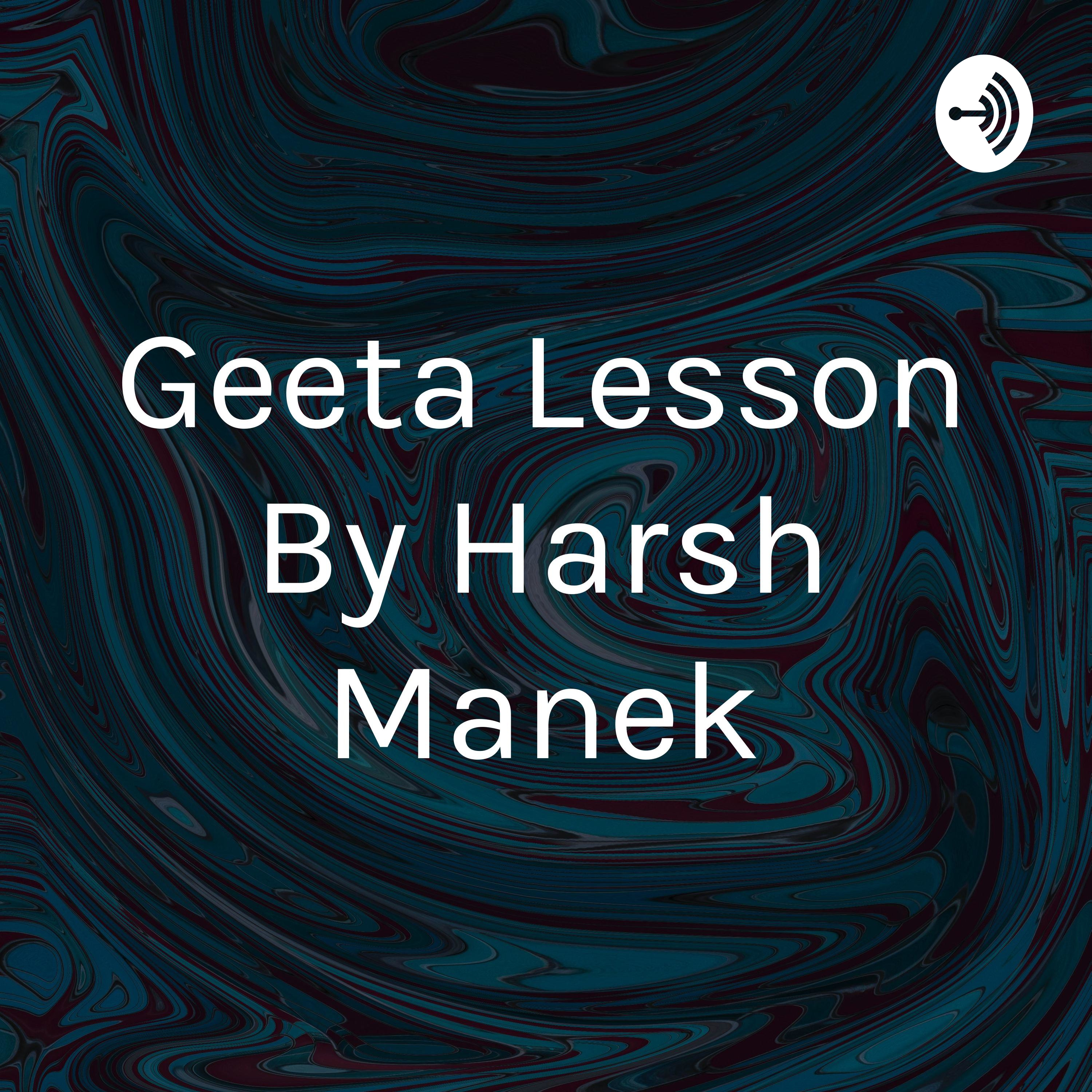 Geeta Lesson By Harsh Manek