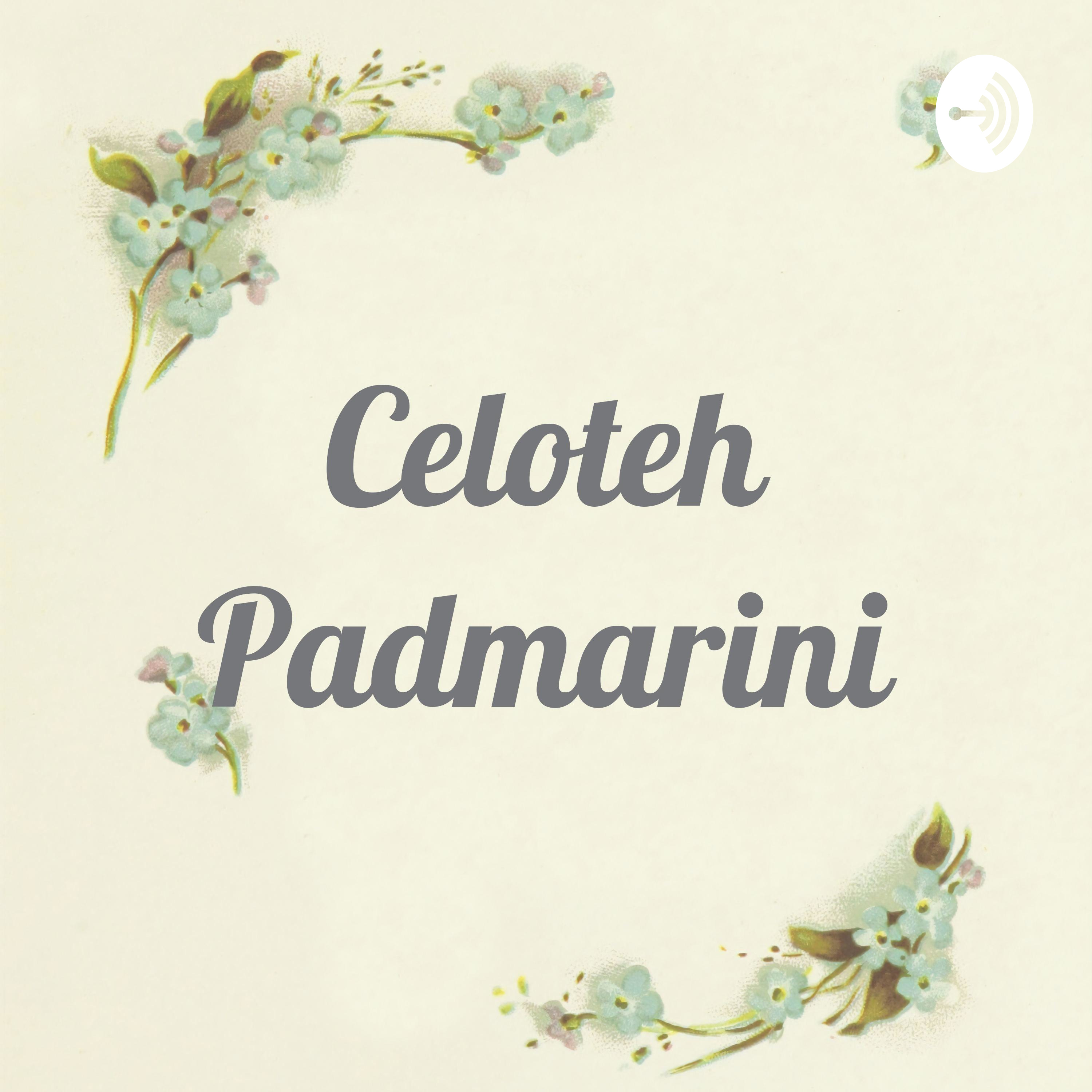 Celoteh Padmarini