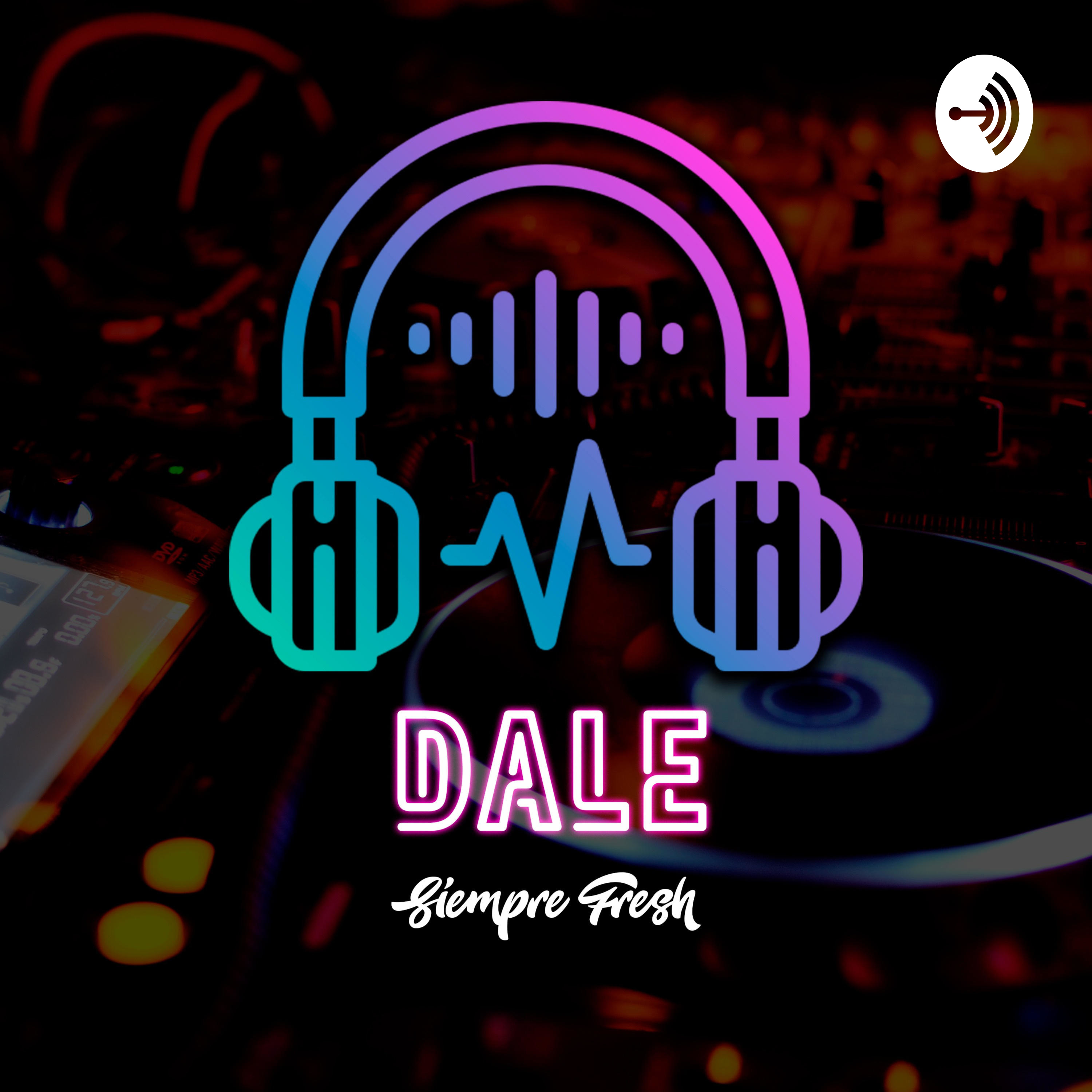 DALE (Siempre Fresh) podcast artwork