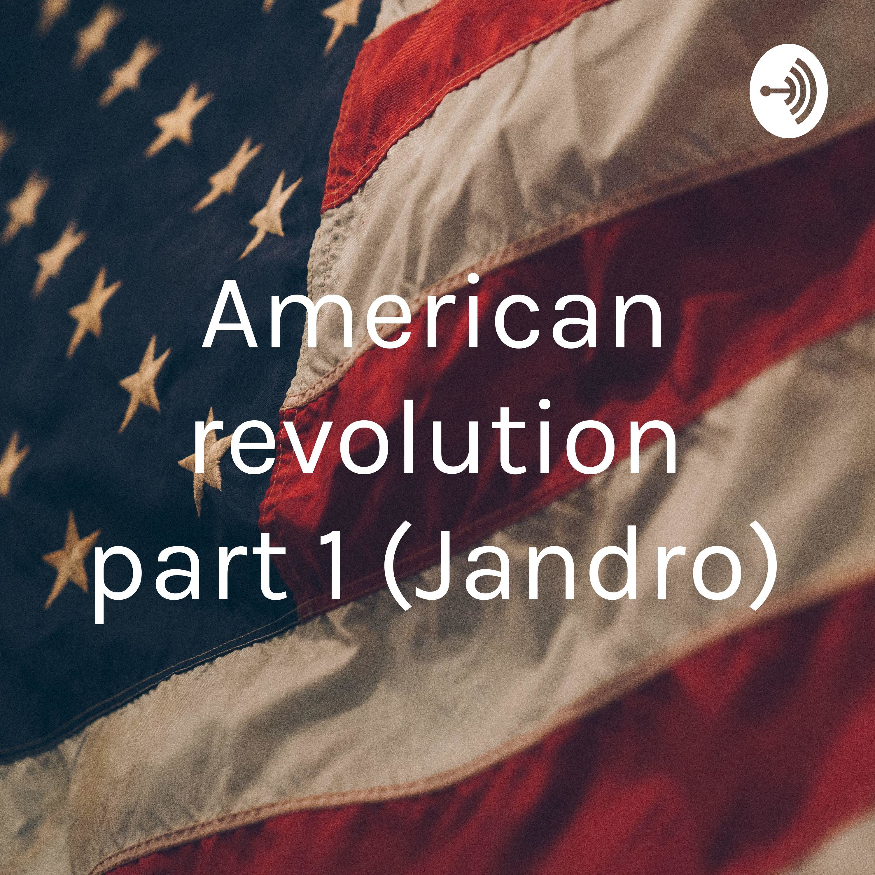 American revolution part 1 (Jandro) podcast artwork