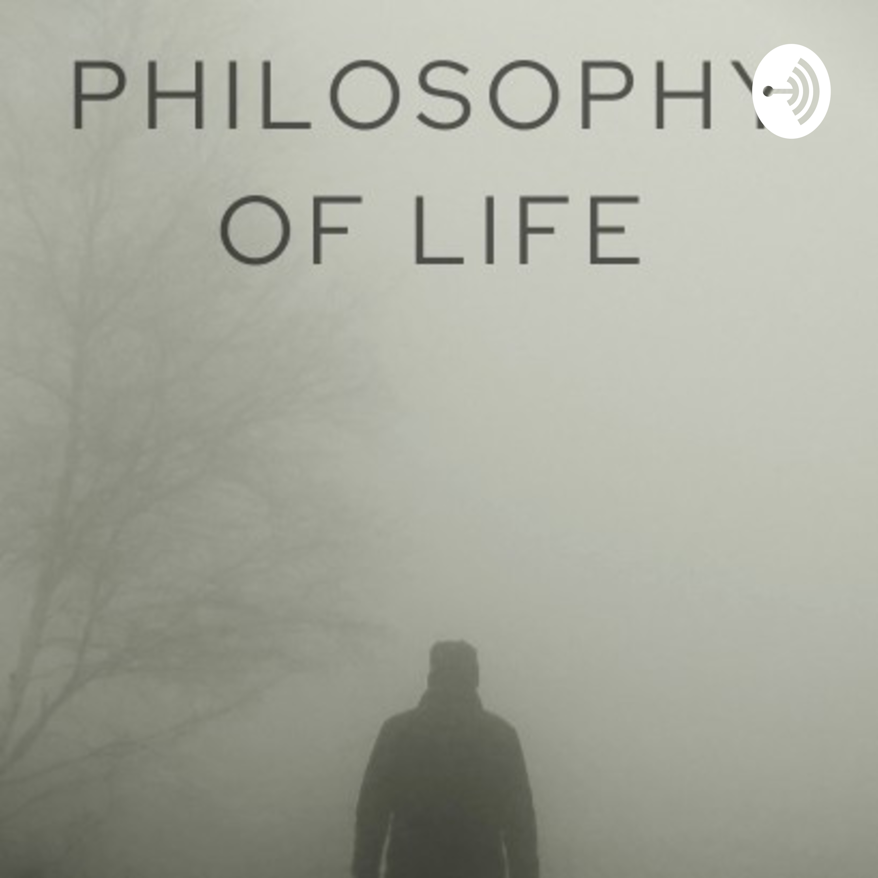 PHILOSOPHY OF LIFE