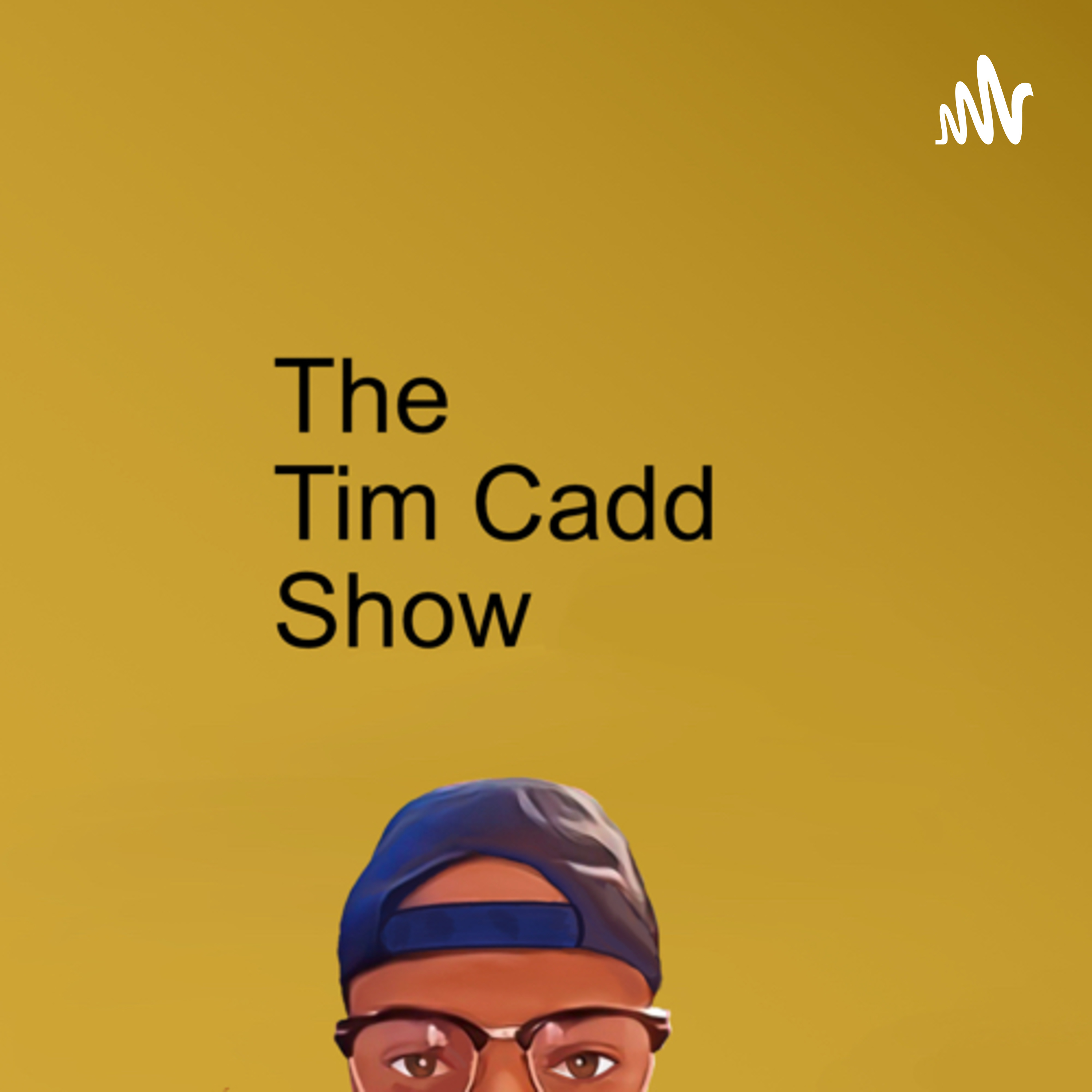 The Tim Cadd Show podcast artwork