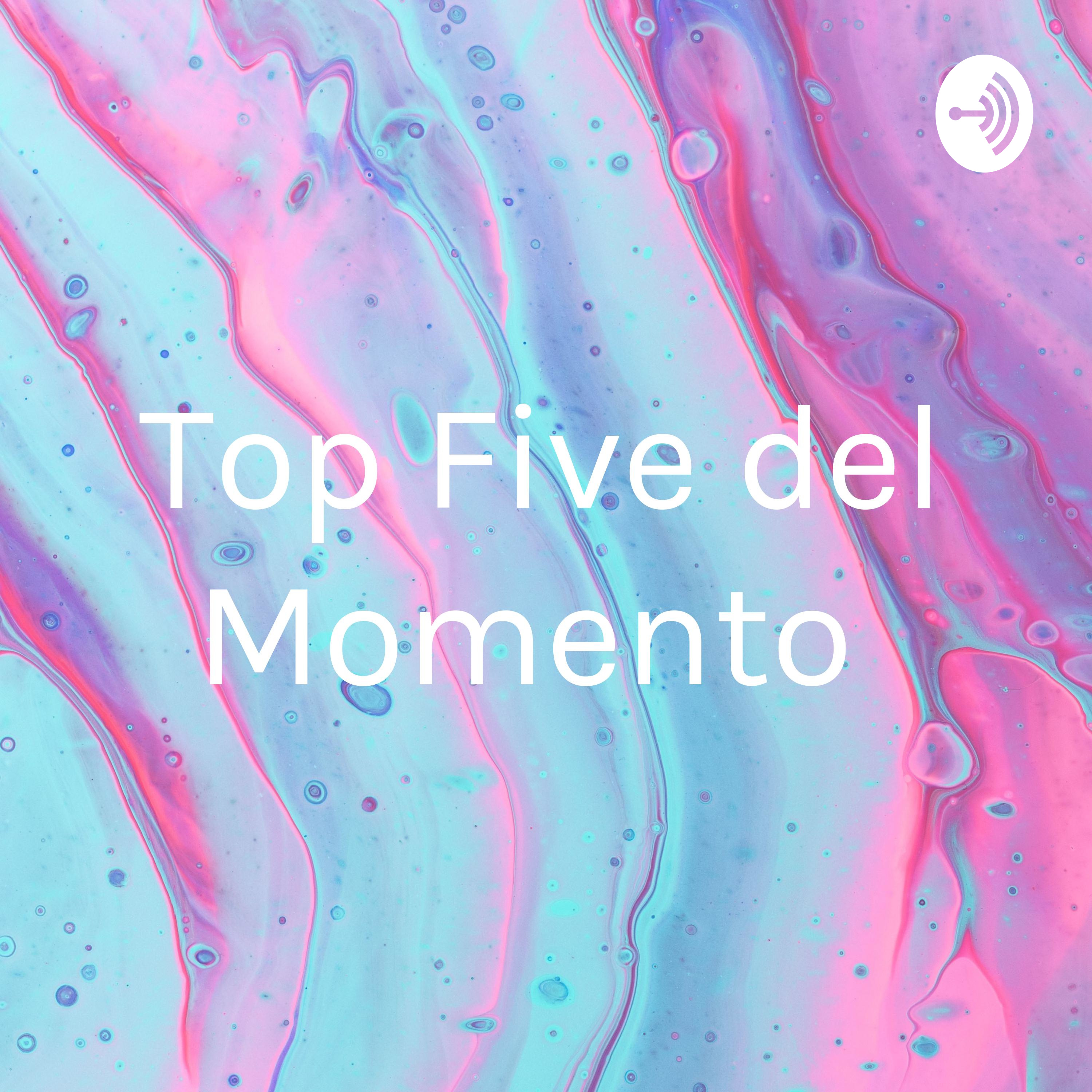 Top Five del Momento