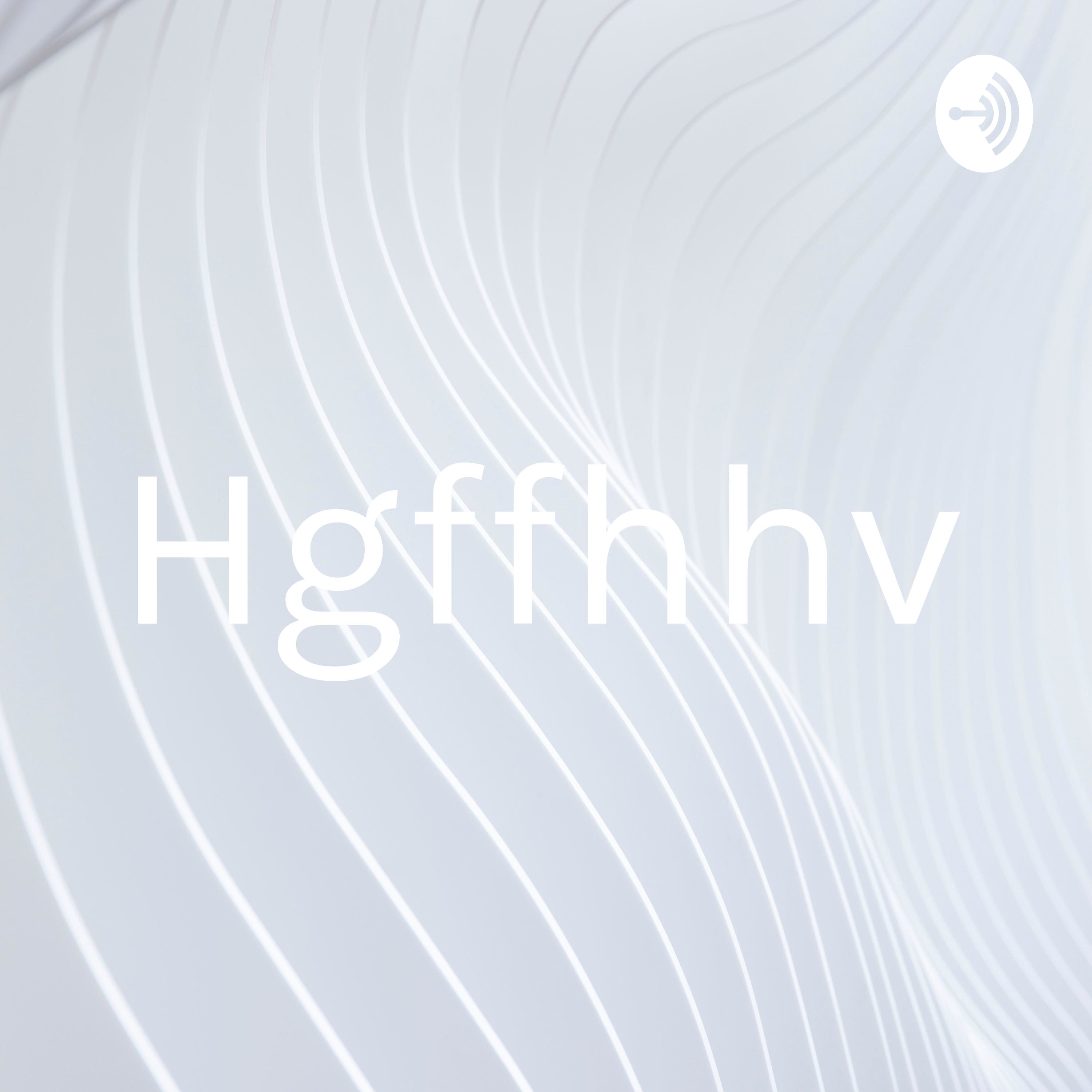 Hgffhhv