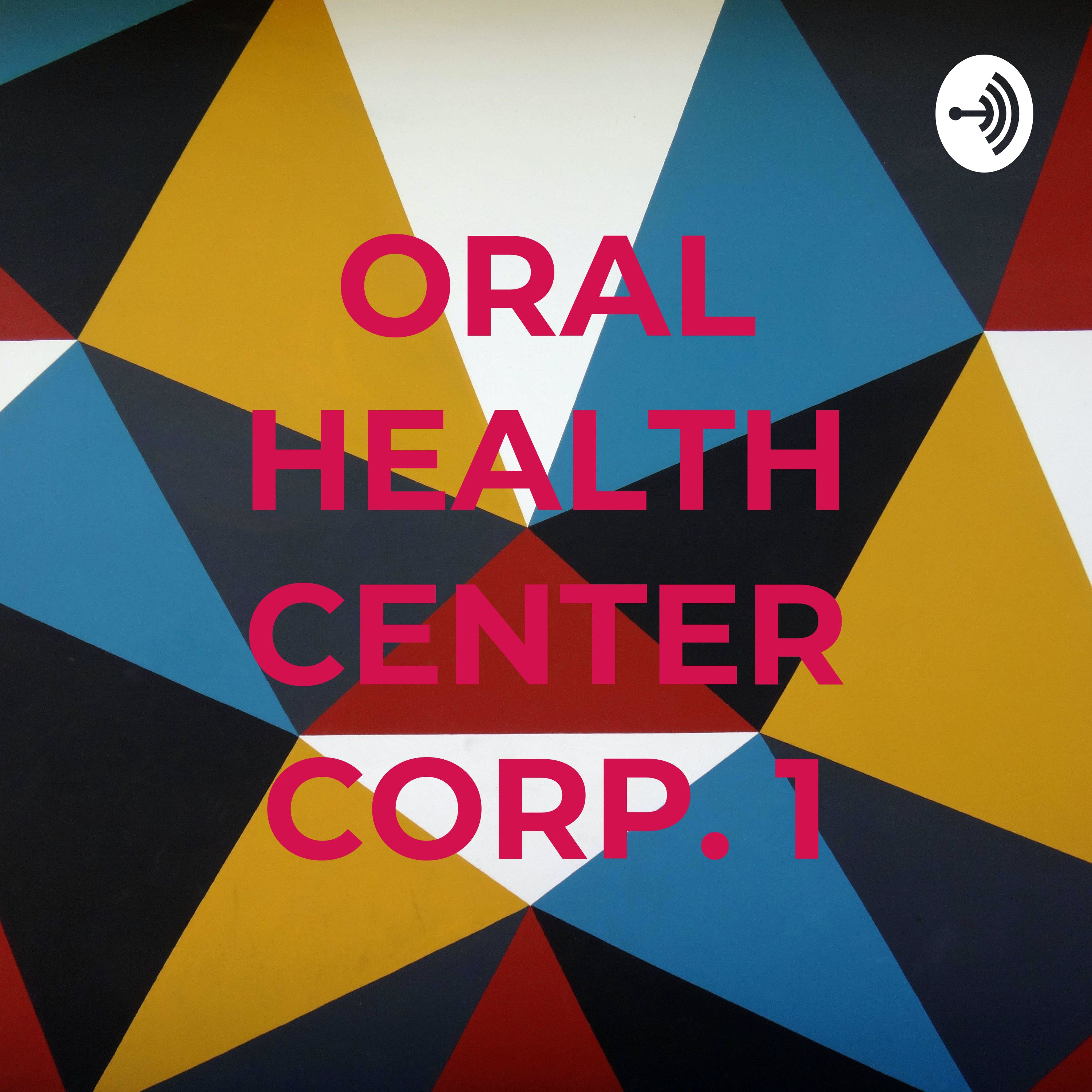 ORAL HEALTH CENTER CORP. 1