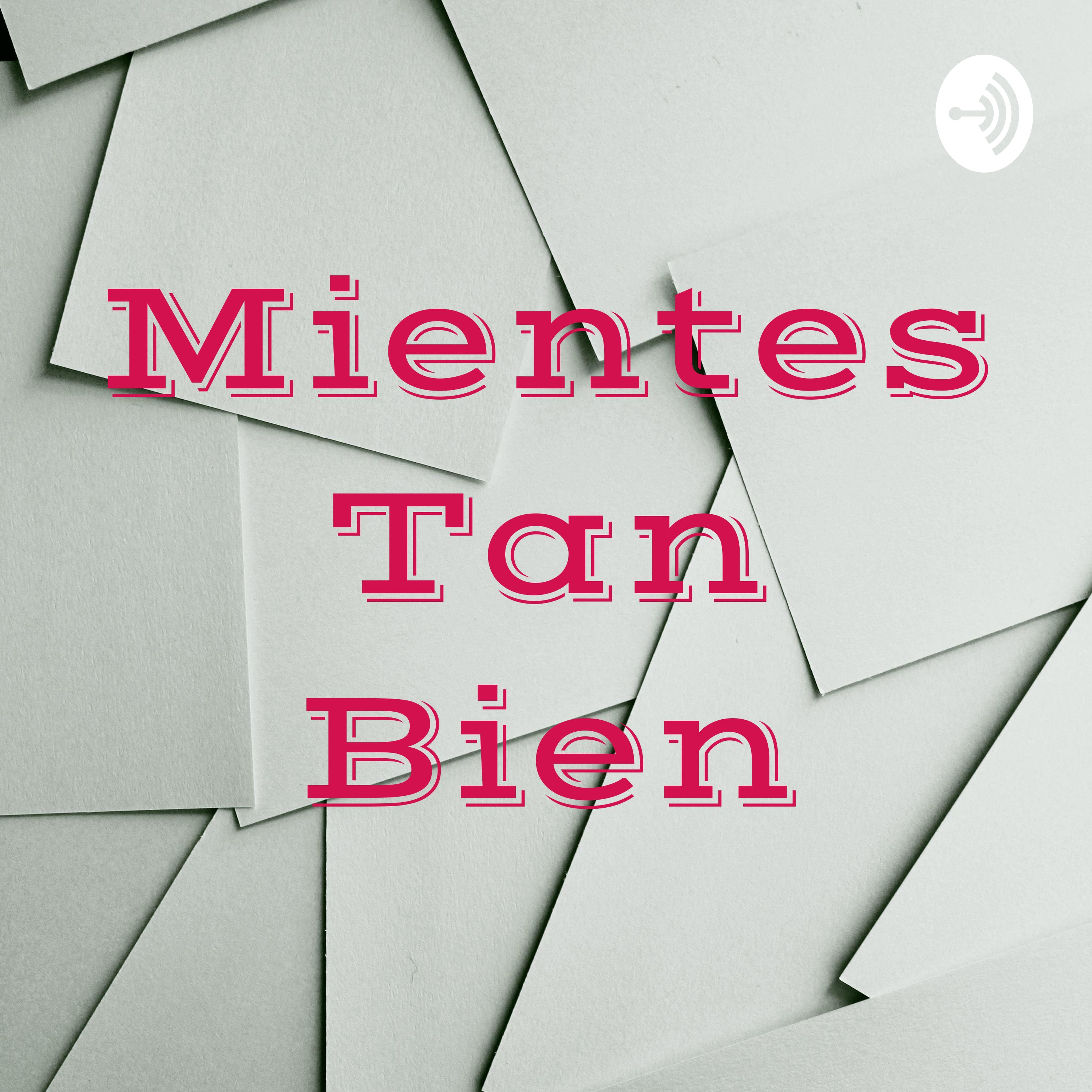 Mientes Tan Bien podcast artwork