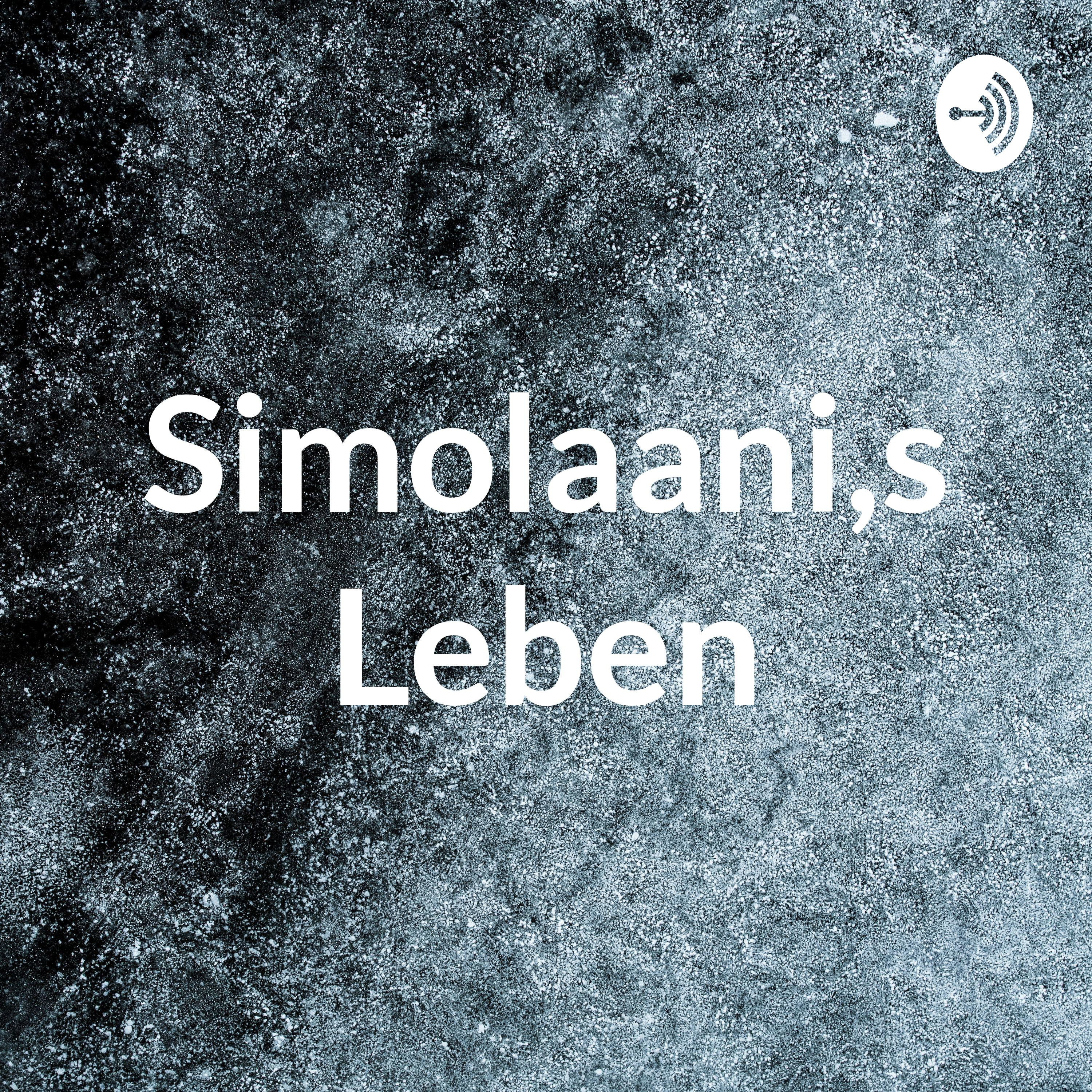 Simolaani,s Leben