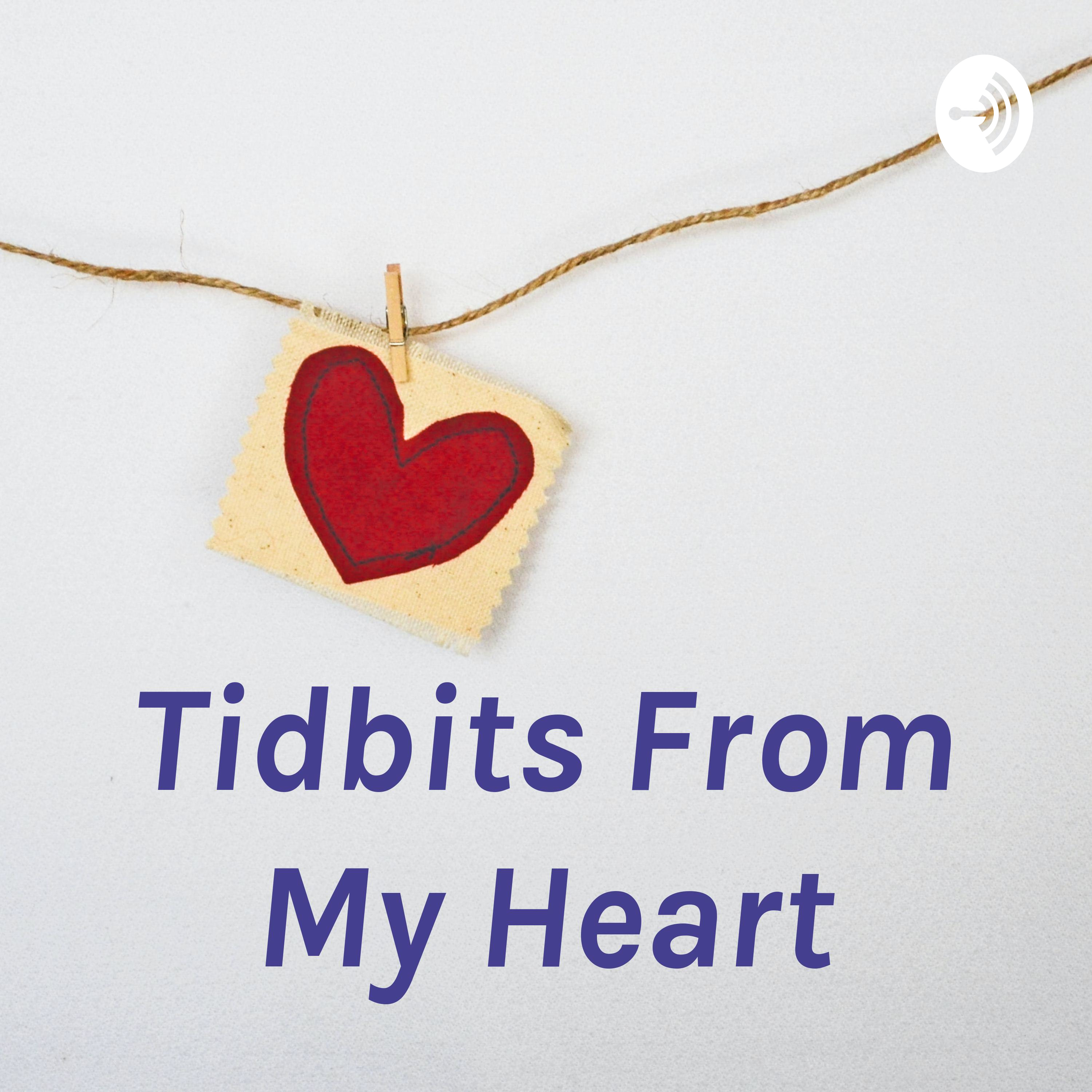 Tidbits From My Heart