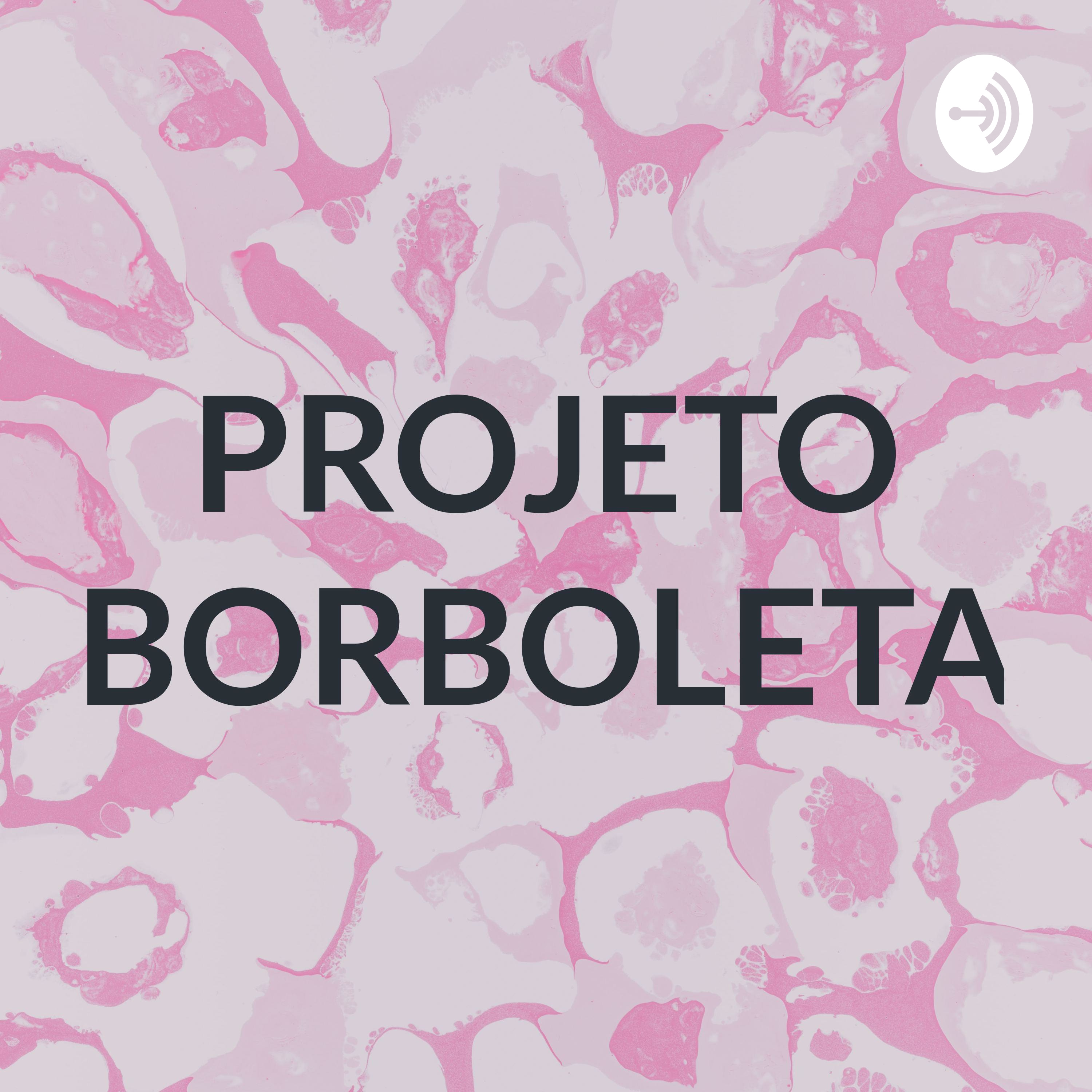 PROJETO BORBOLETA