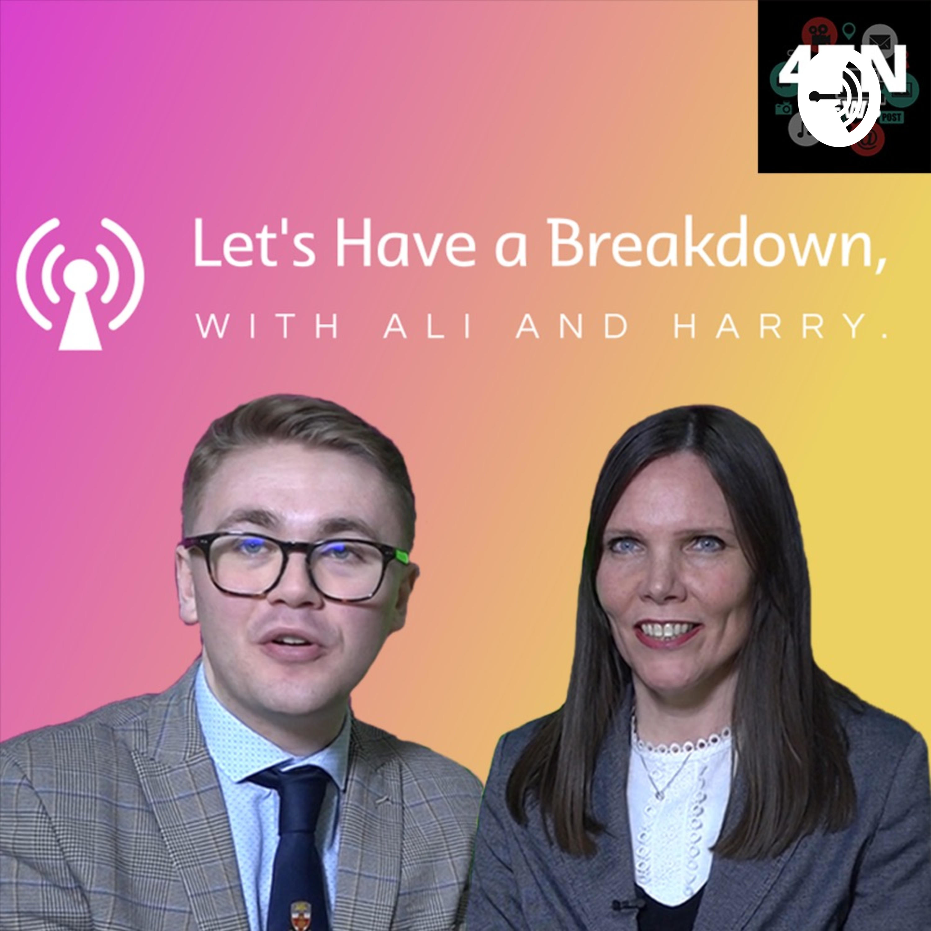 Let\'s Have a Breakdown, with Ali and Harry.