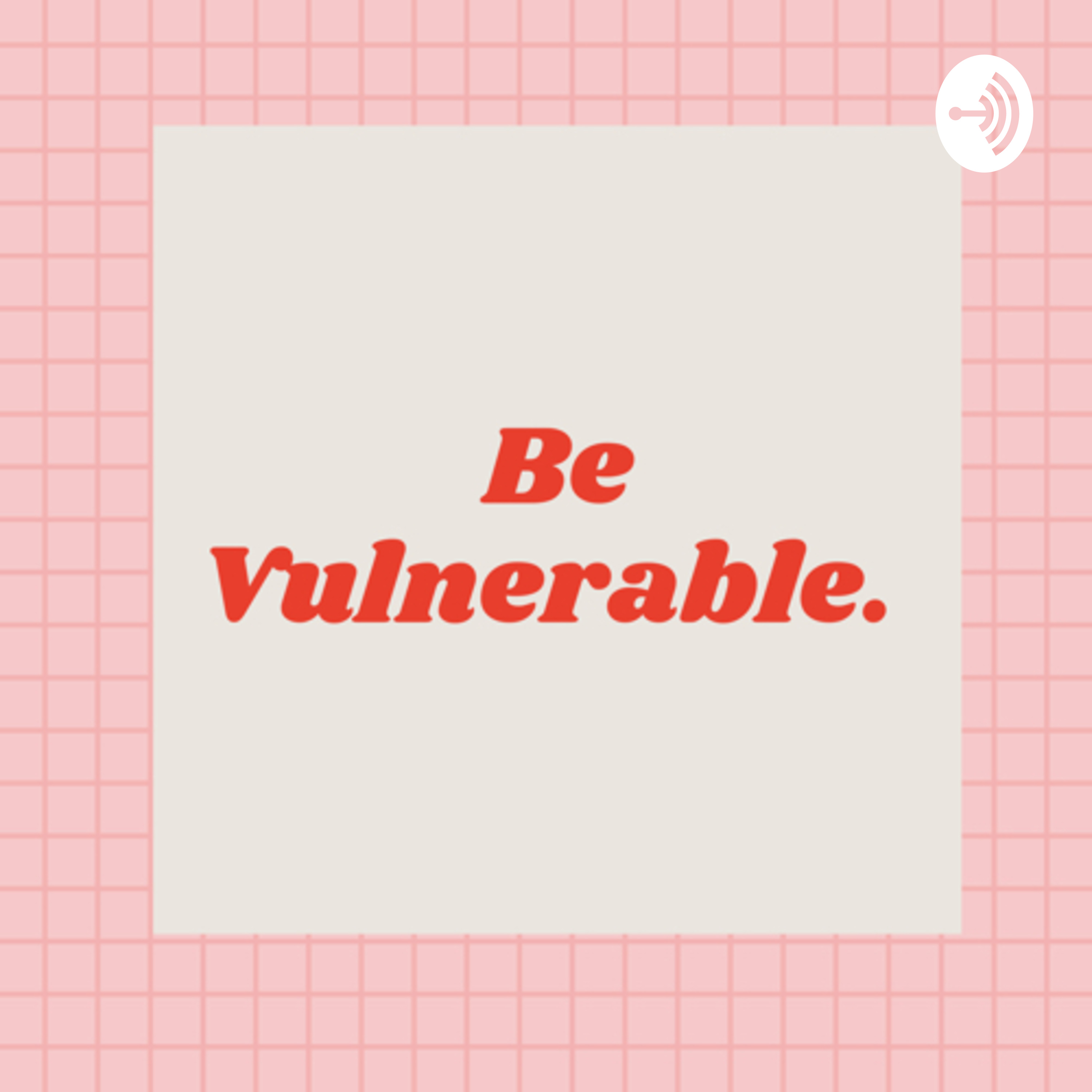 Be Vulnerable