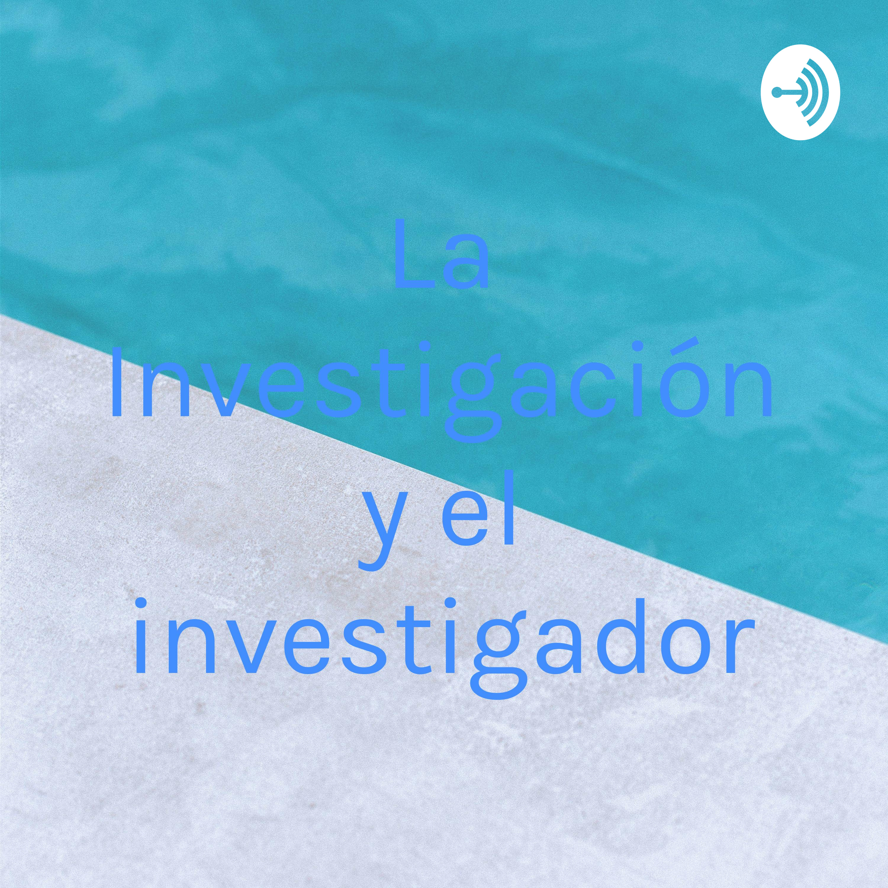 La Investigación y el investigador cover art