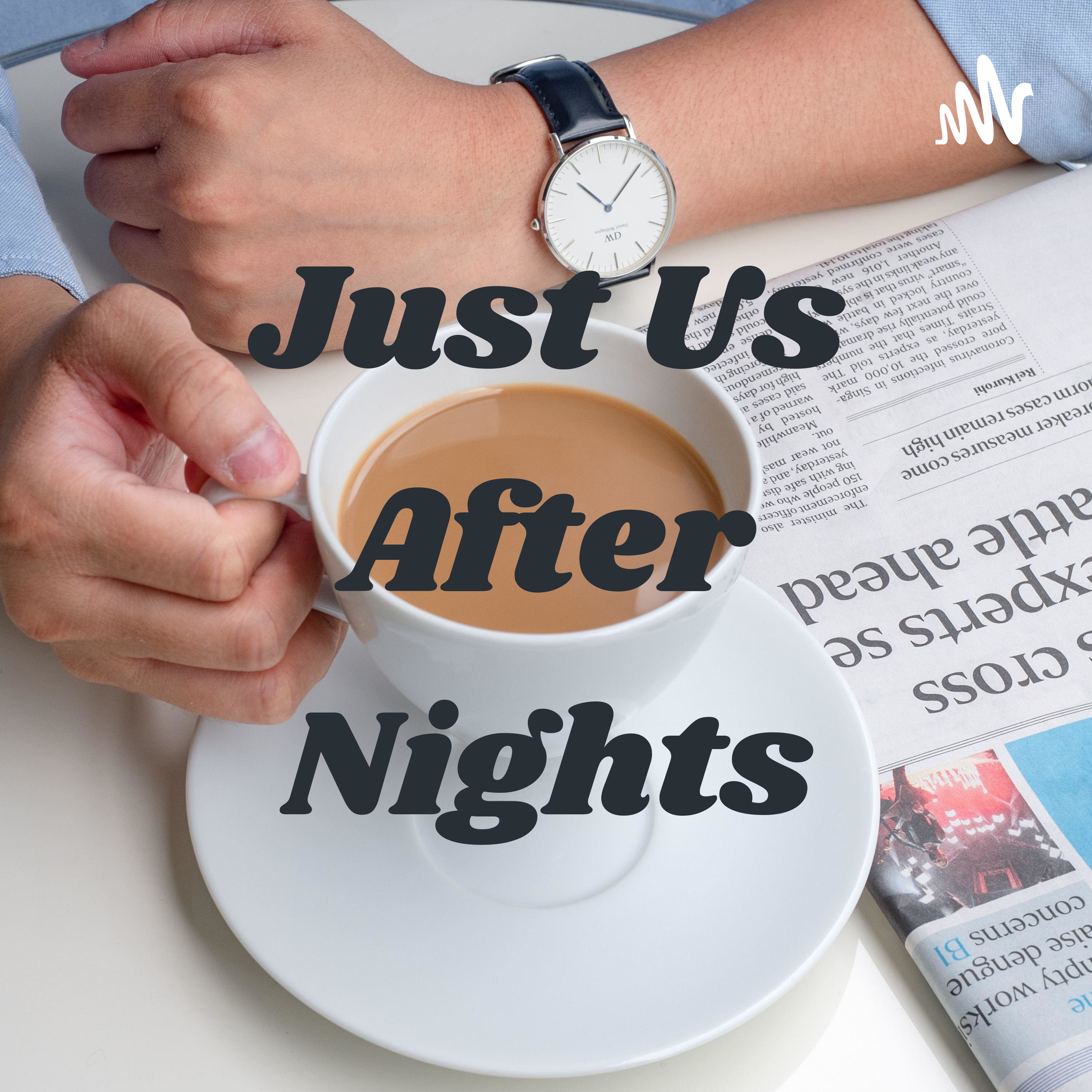 Just Us After Nights