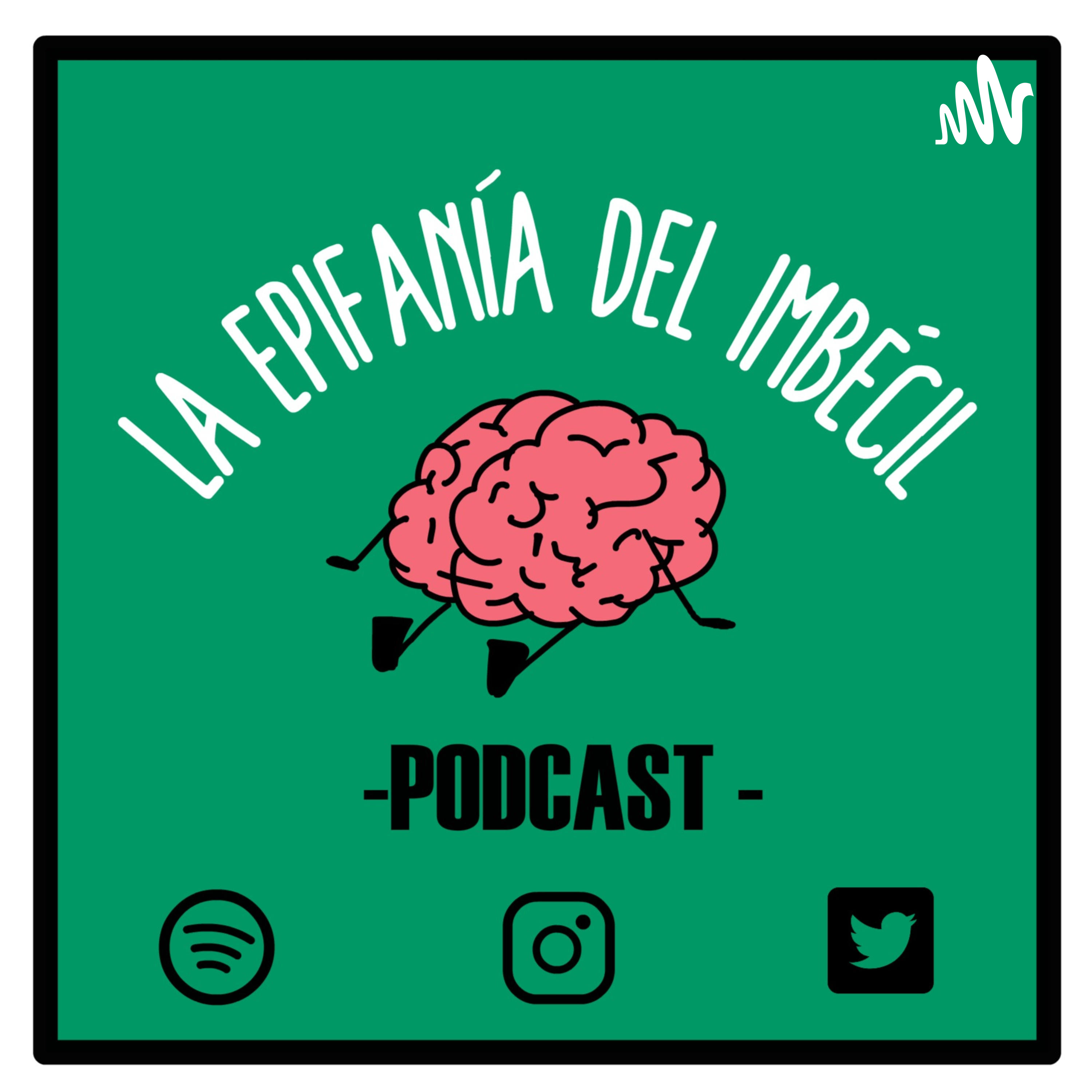 La Epifanía Del Imbecil podcast artwork