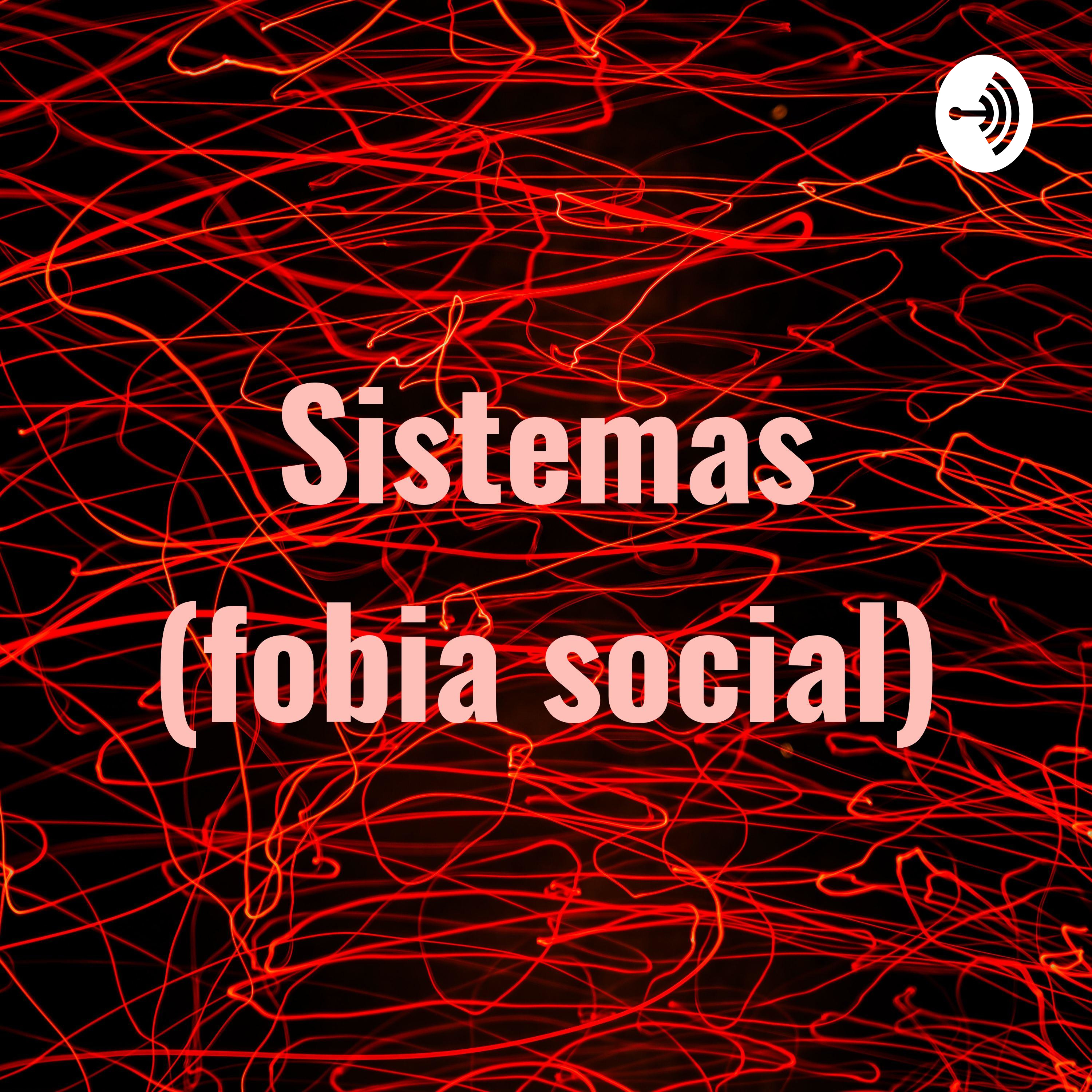 Sistemas (fobia social)
