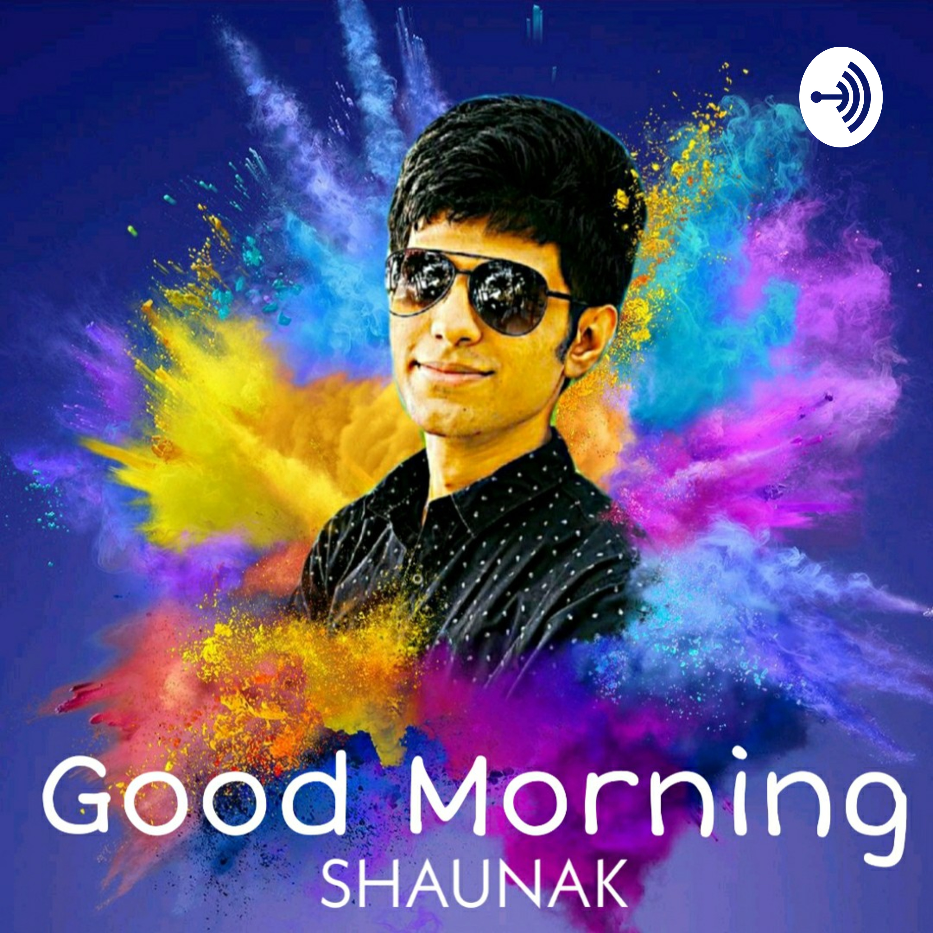 Good Morning Shaunak