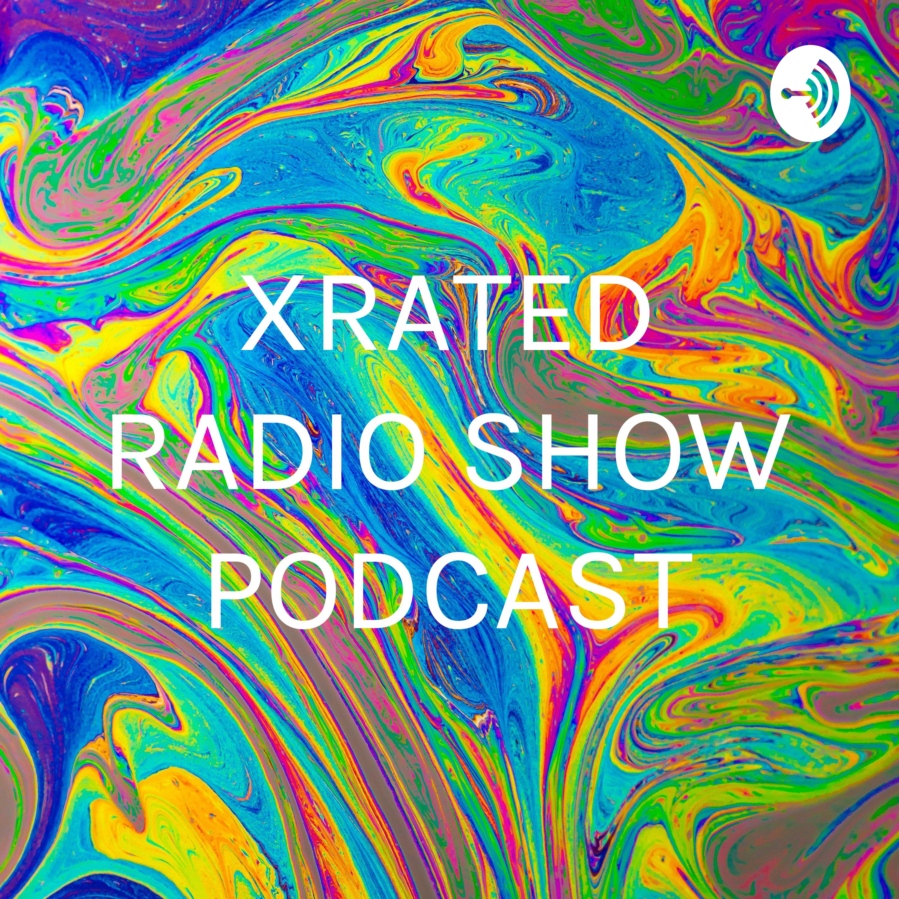 XRATED RADIO SHOW PODCAST