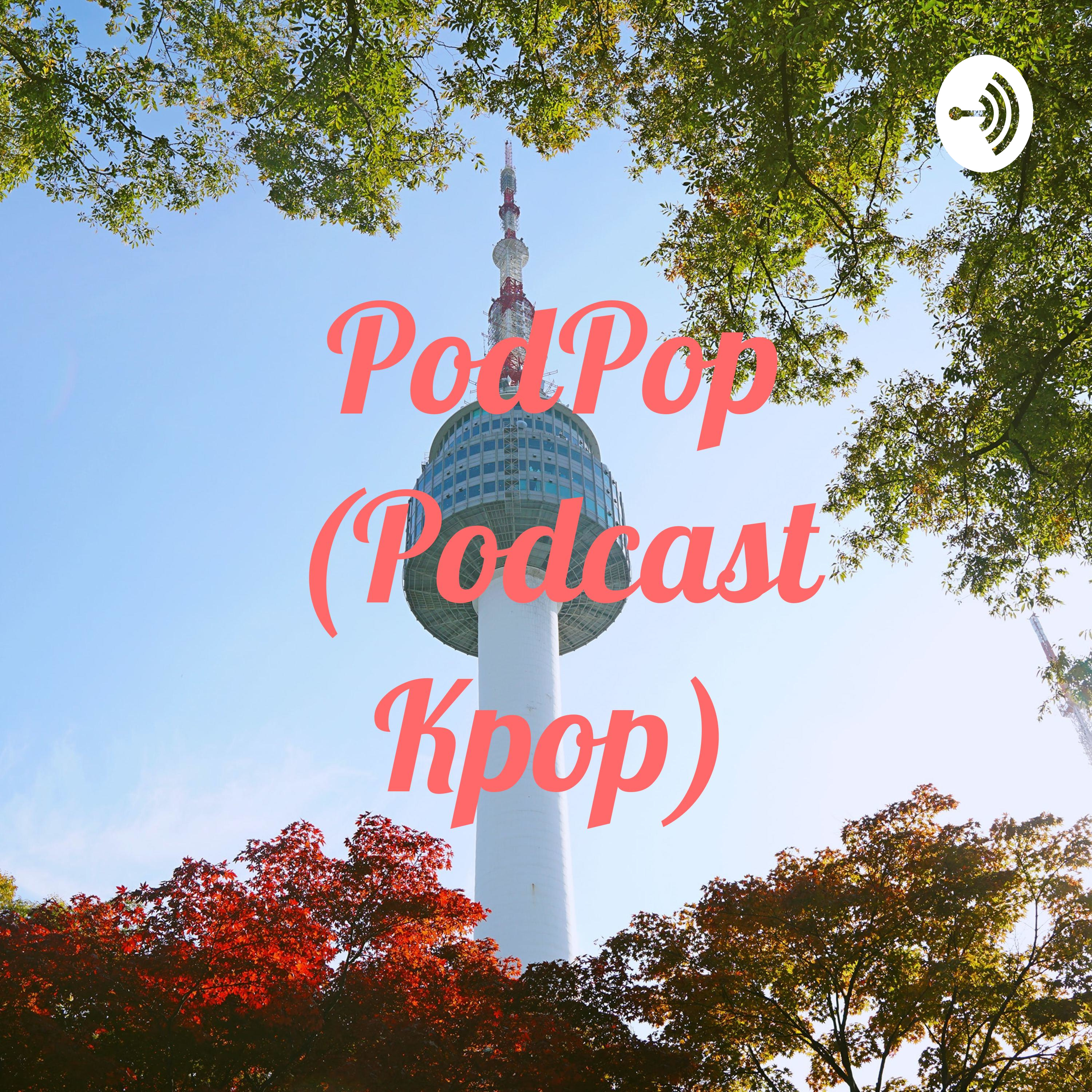 PodPop (Podcast Kpop)
