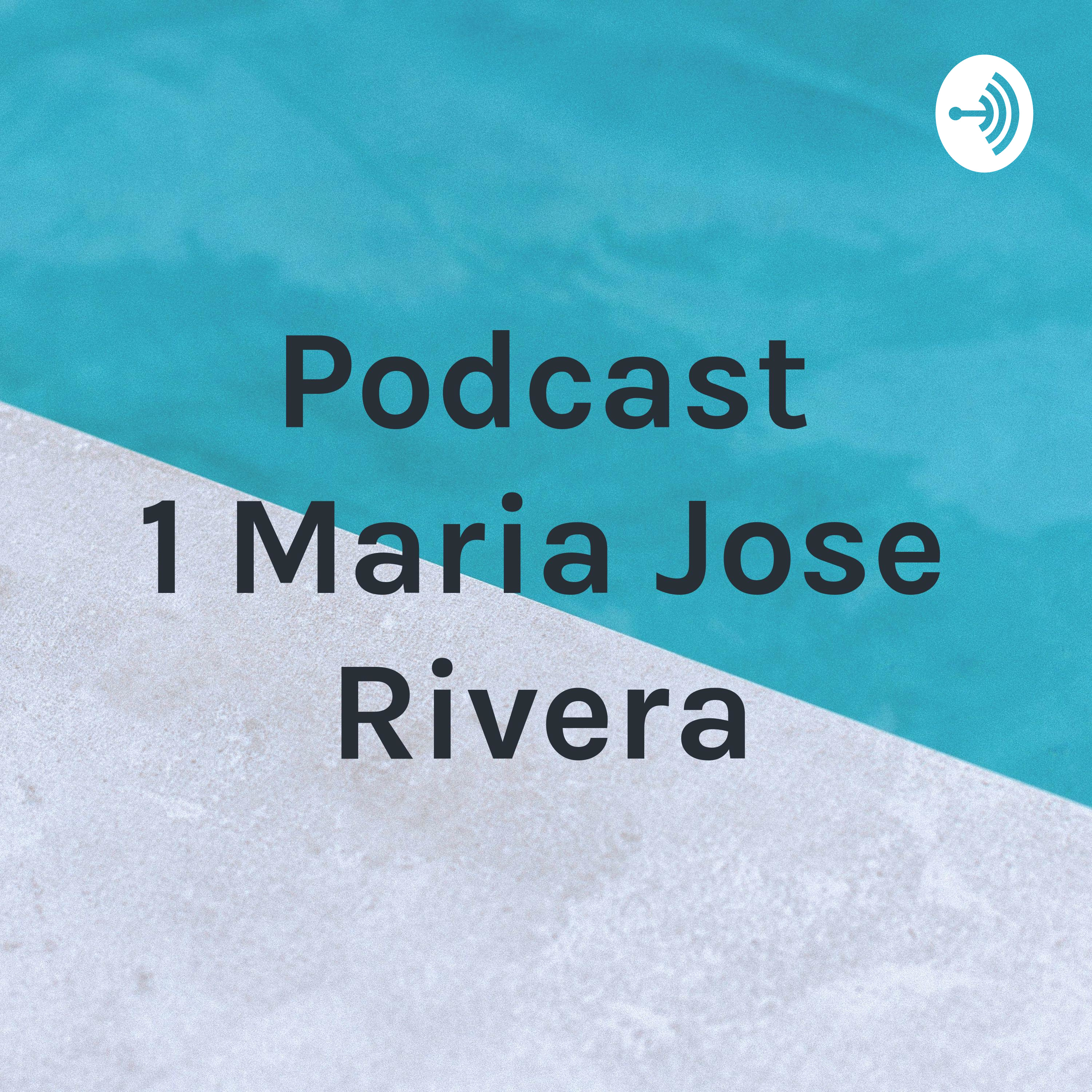Podcast 1 Maria Jose Rivera
