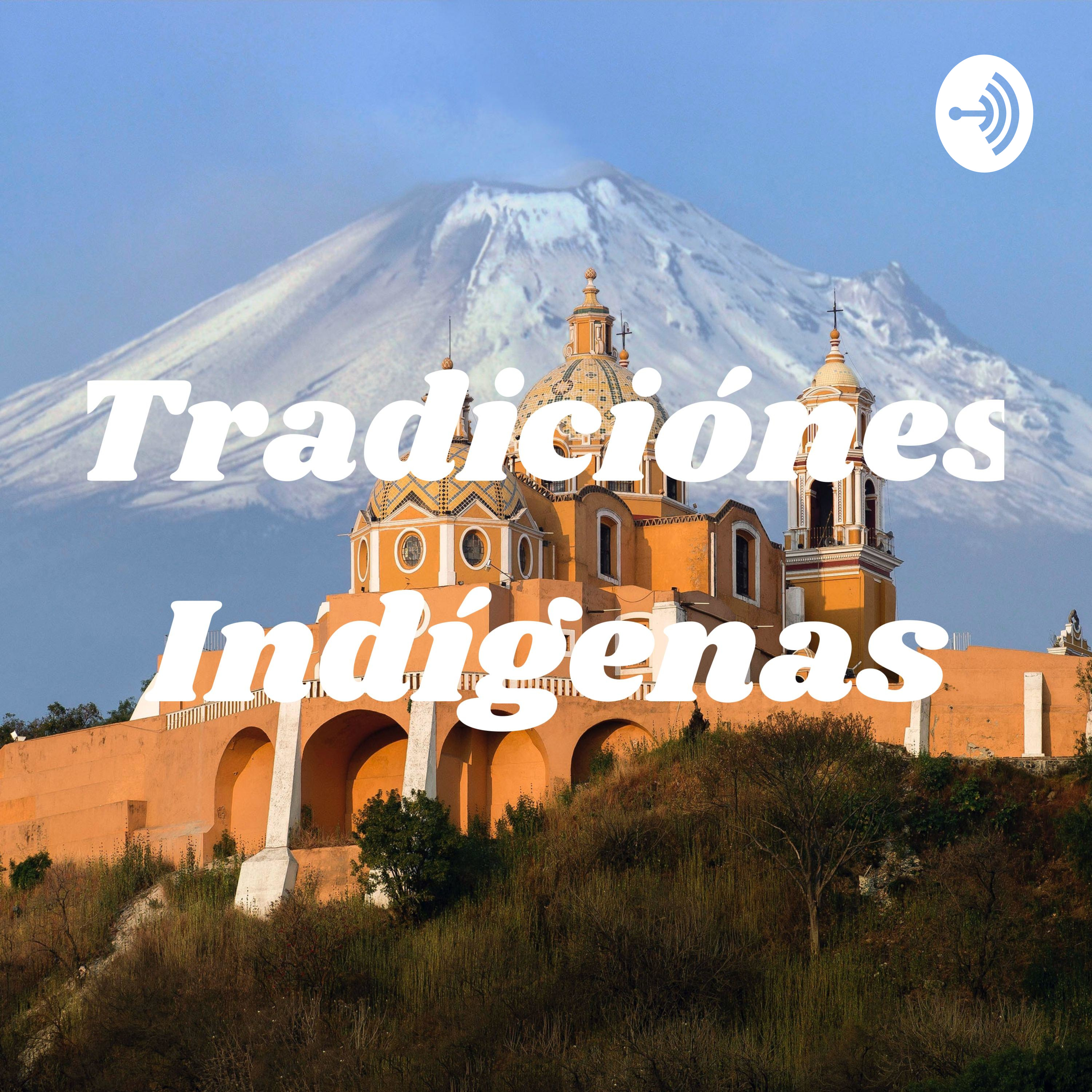 Tradiciónes Indígenas podcast cover