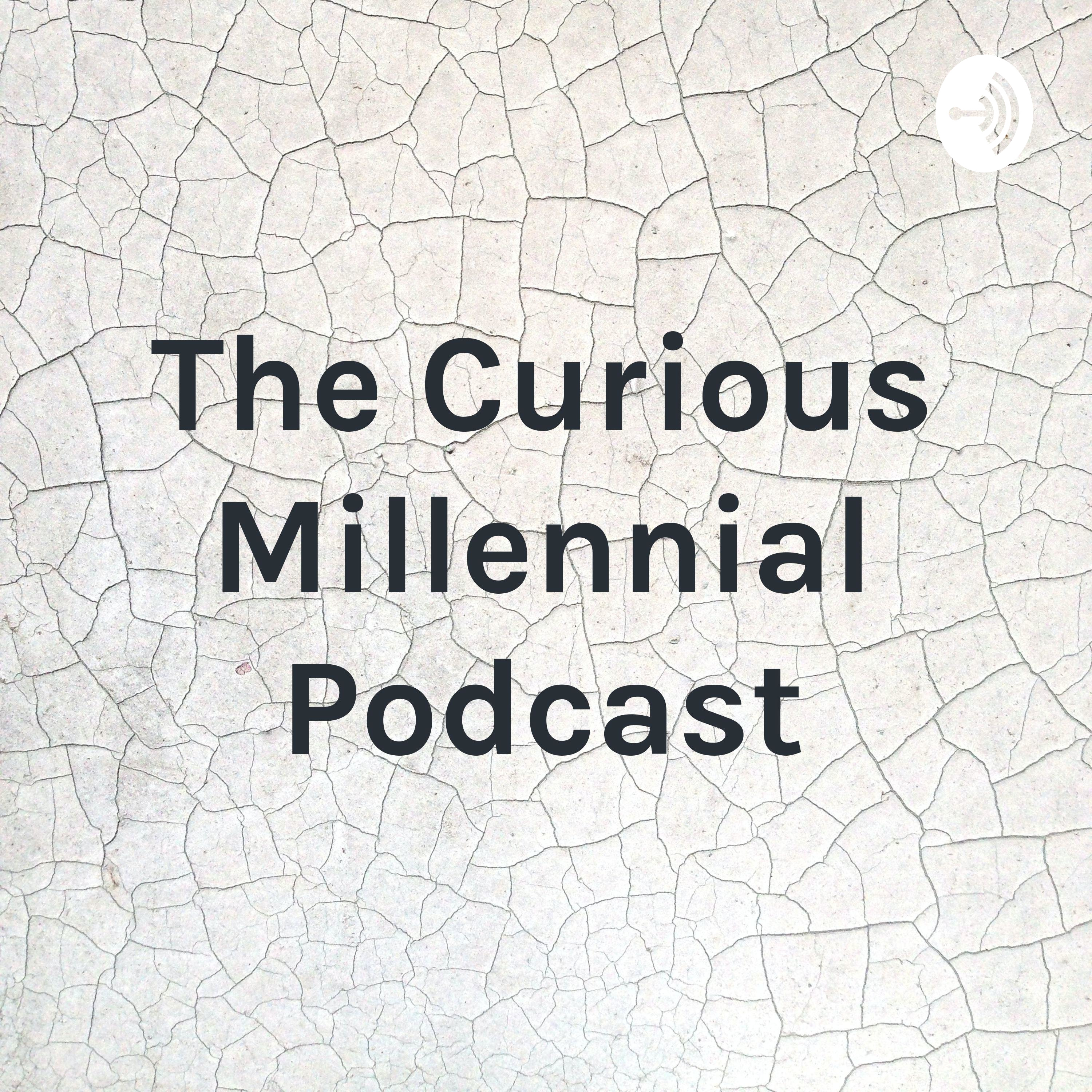 The Curious Millennial Podcast