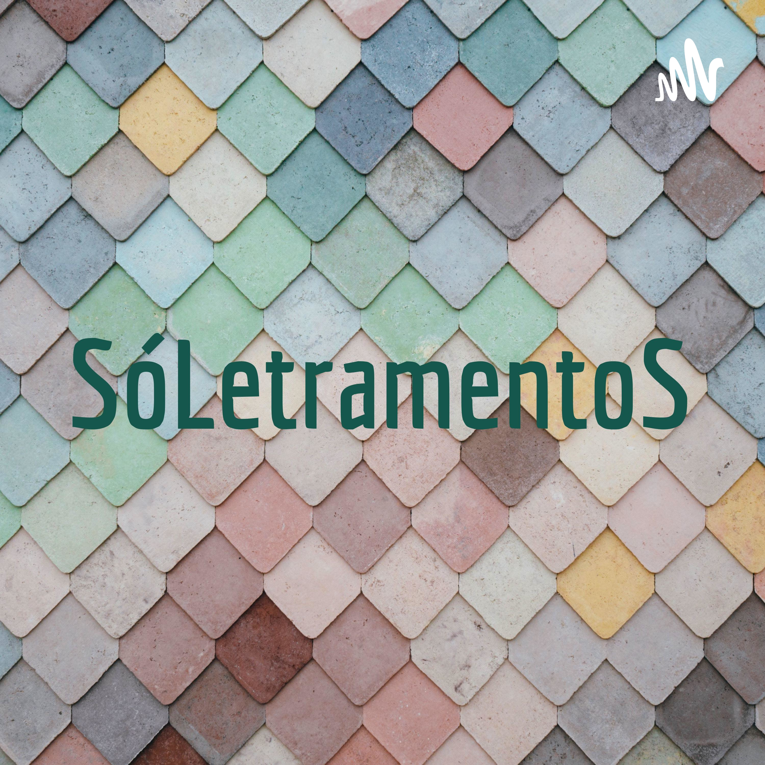SóLetramentoS podcast artwork