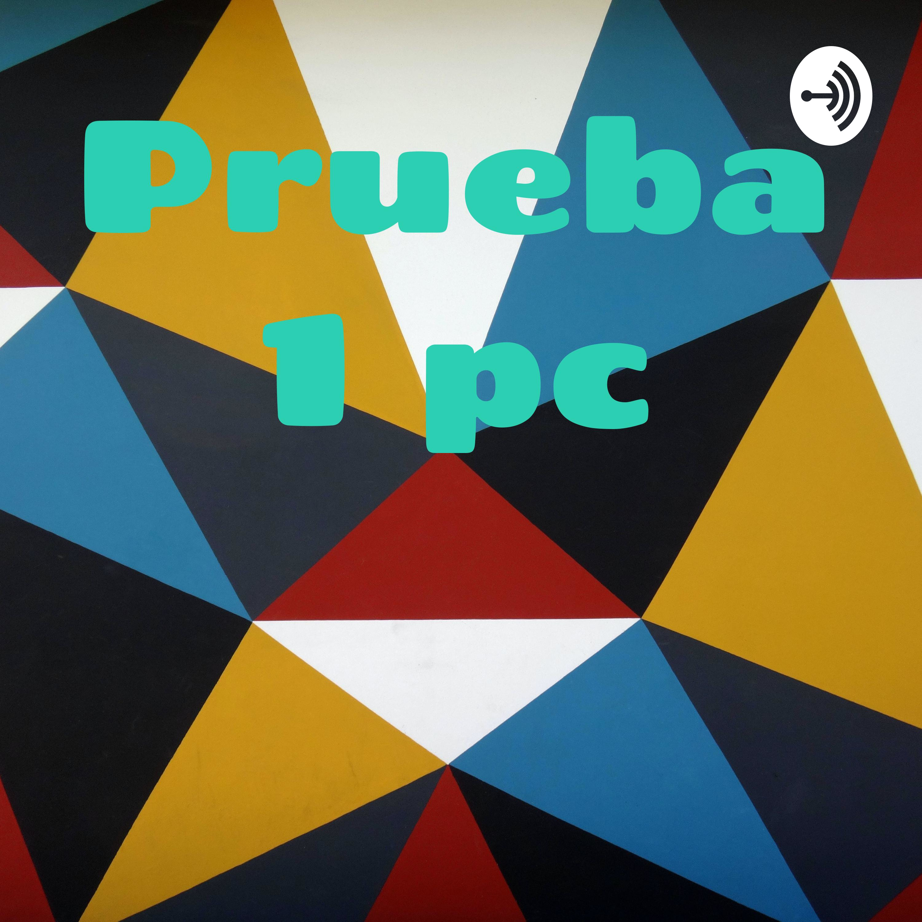 Prueba 1 pc