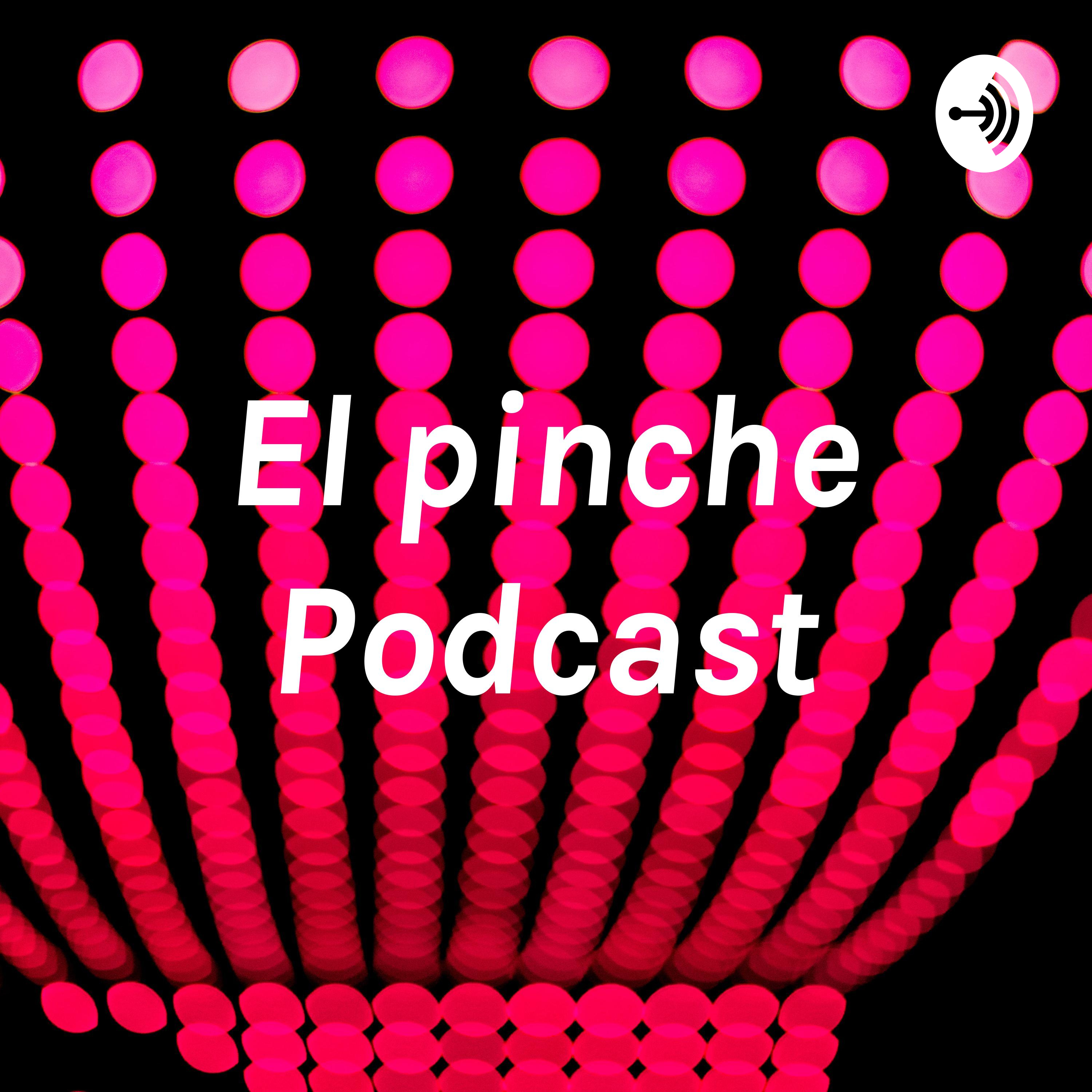 El pinche Podcast