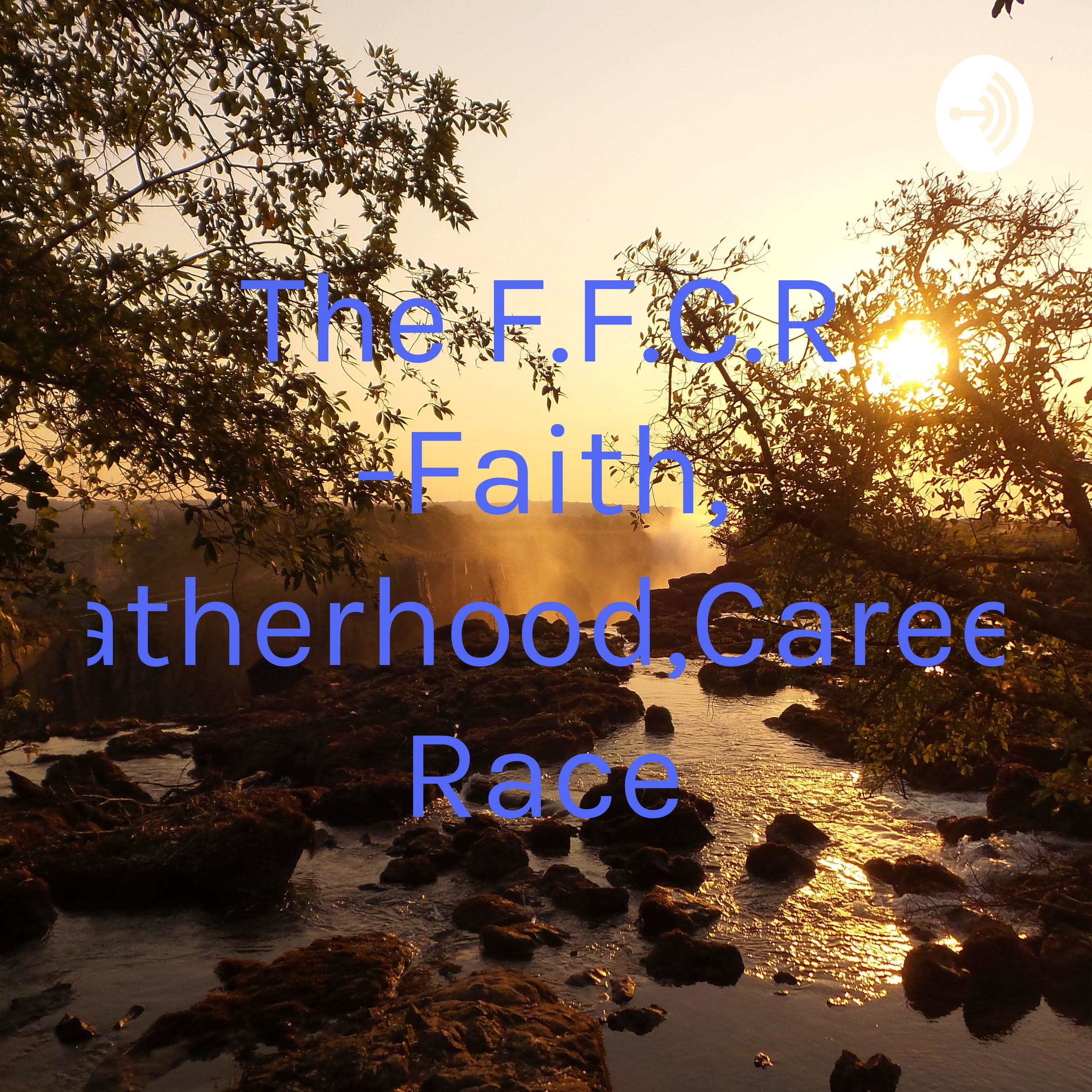 The F.F.C.R -Faith, Fatherhood,Career, Race (Trailer)