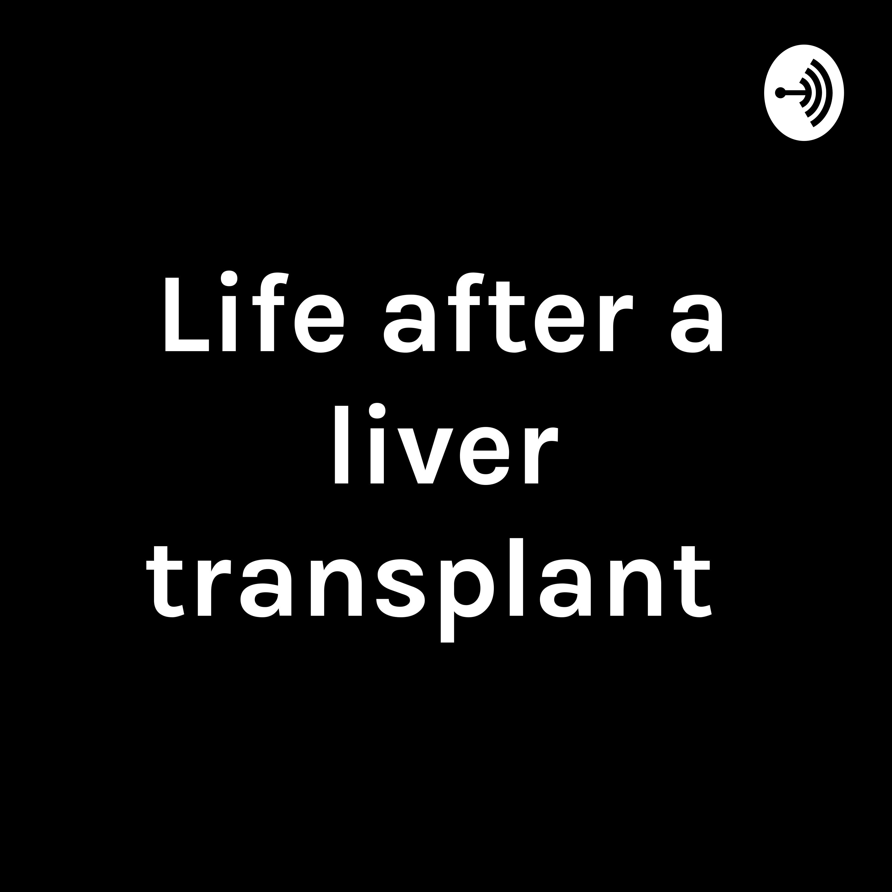 Life after a liver transplant 