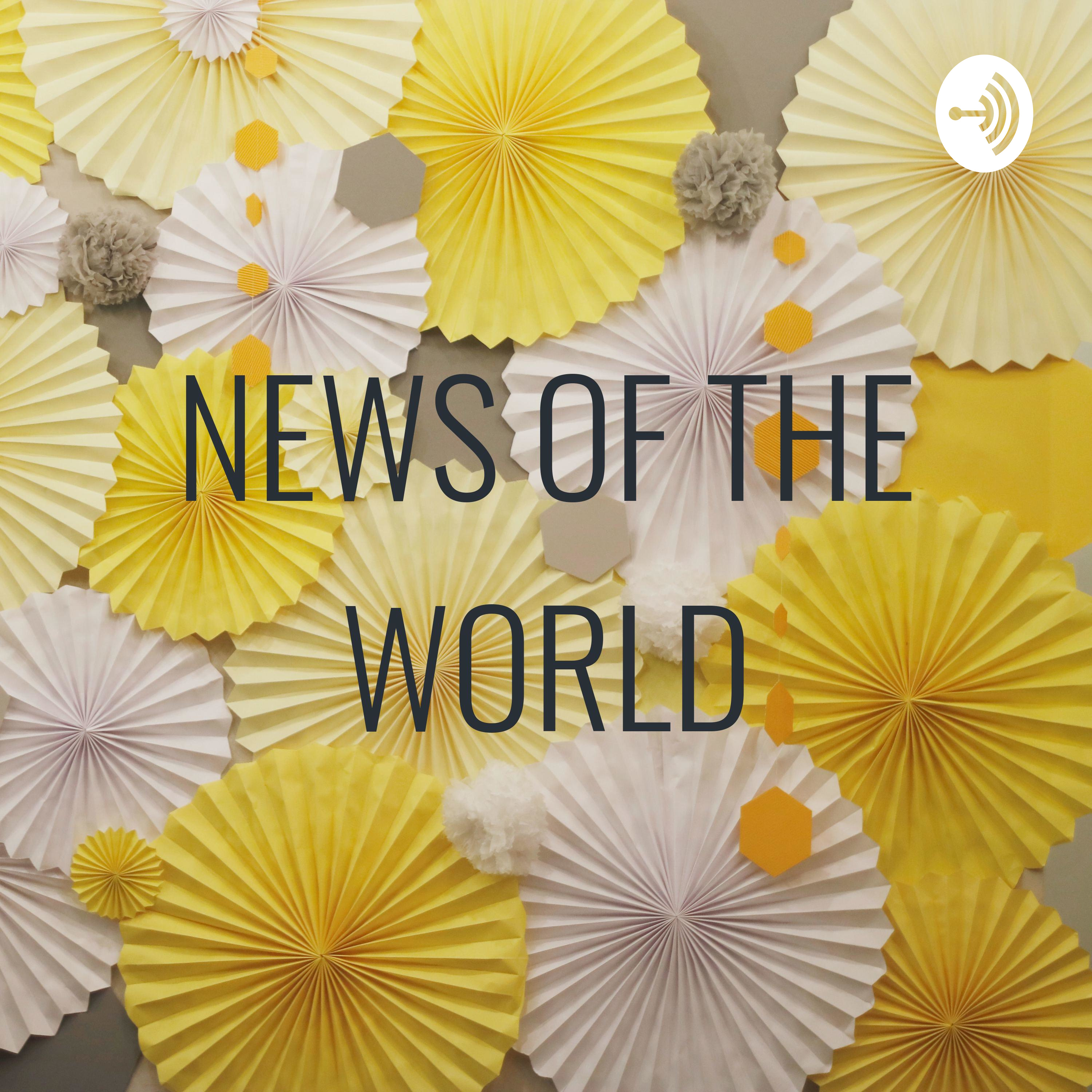 ✨NEWS OF THE WORLD✨