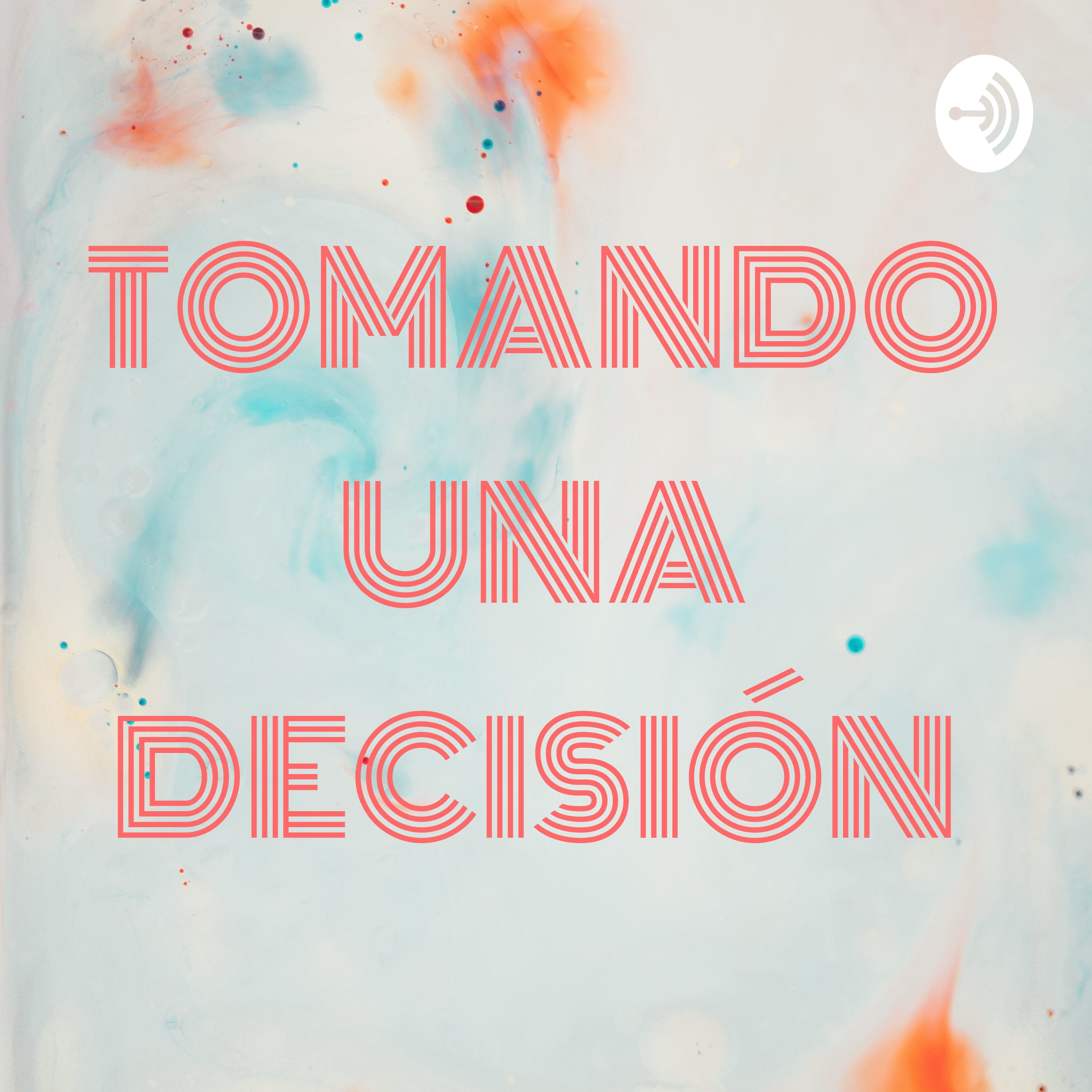 TOMANDO UNA DECISIÓN 