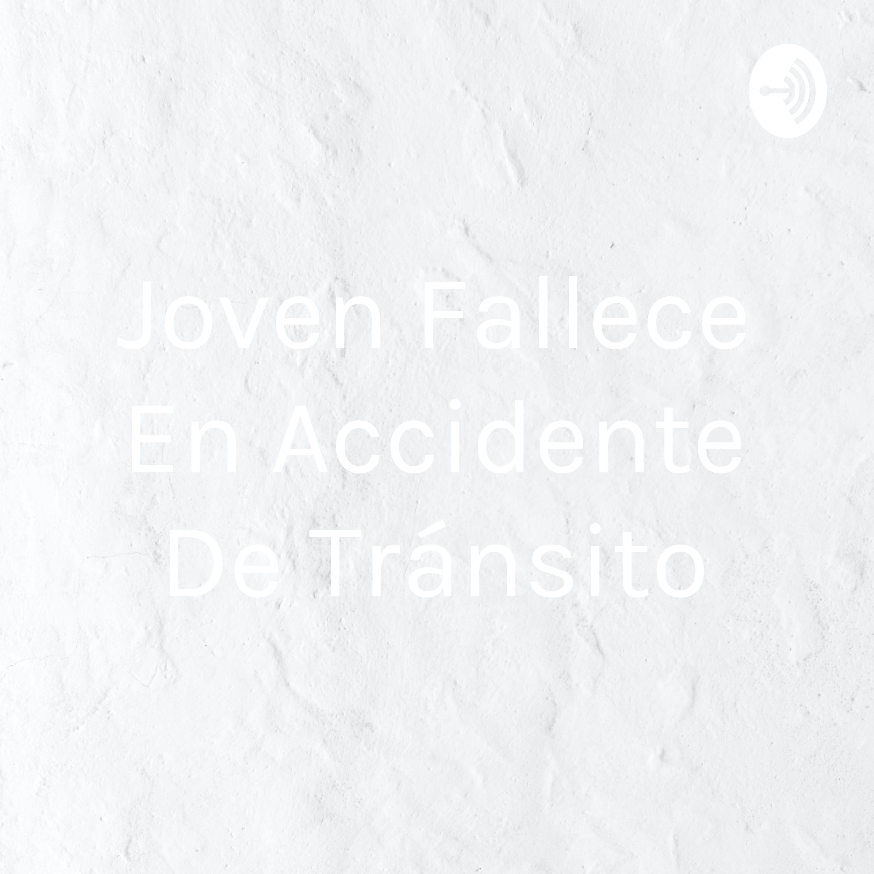 Joven Fallece En Accidente De Tránsito