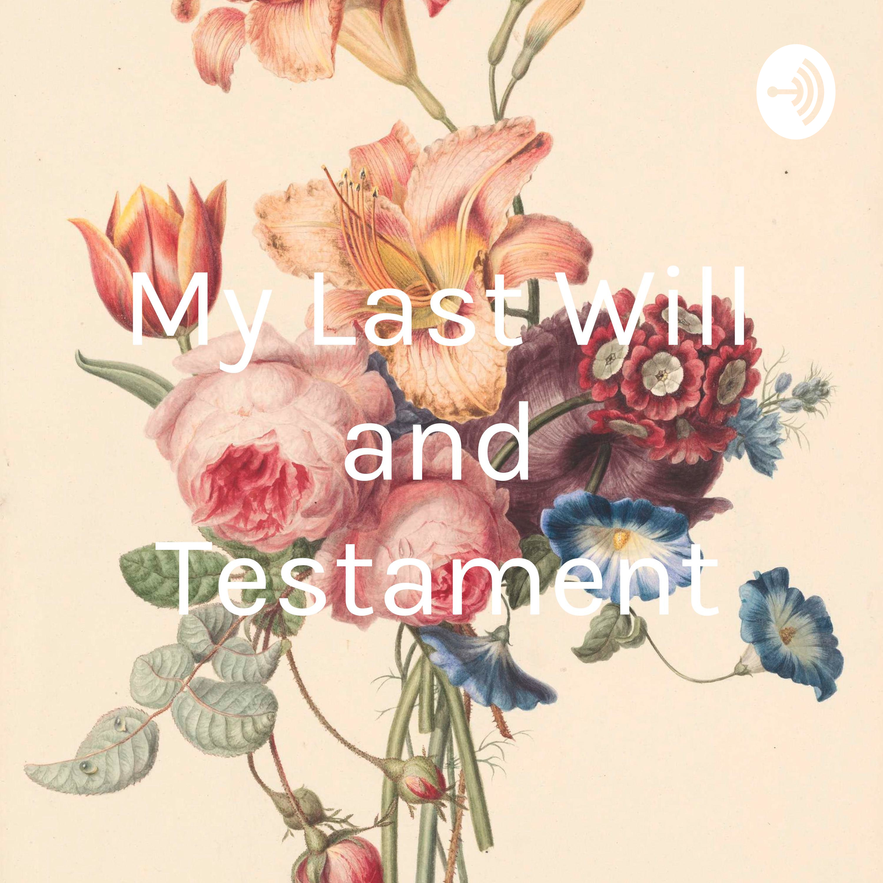 My Last Will and Testament