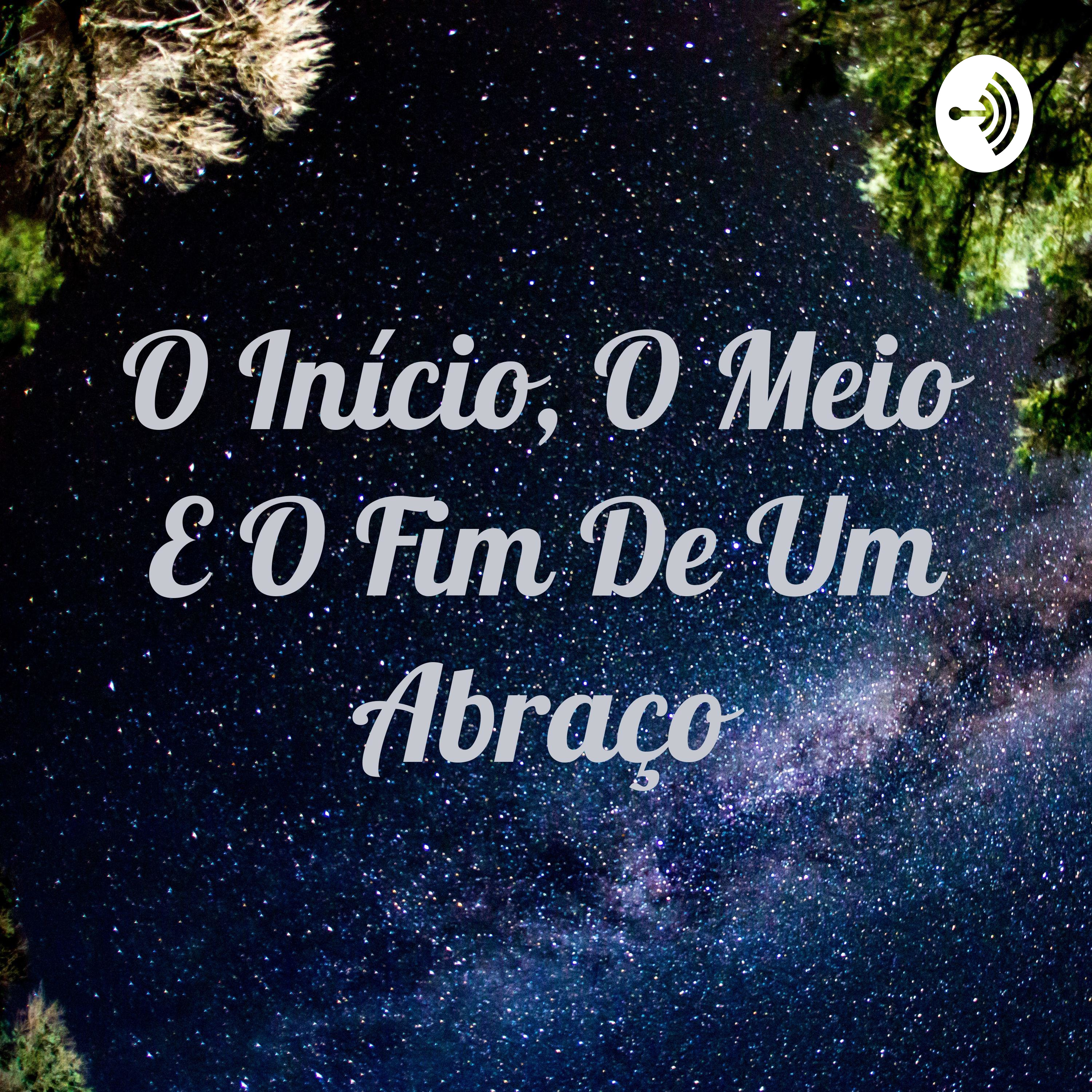 O início, o meio e o fim de um abraço " teste" .