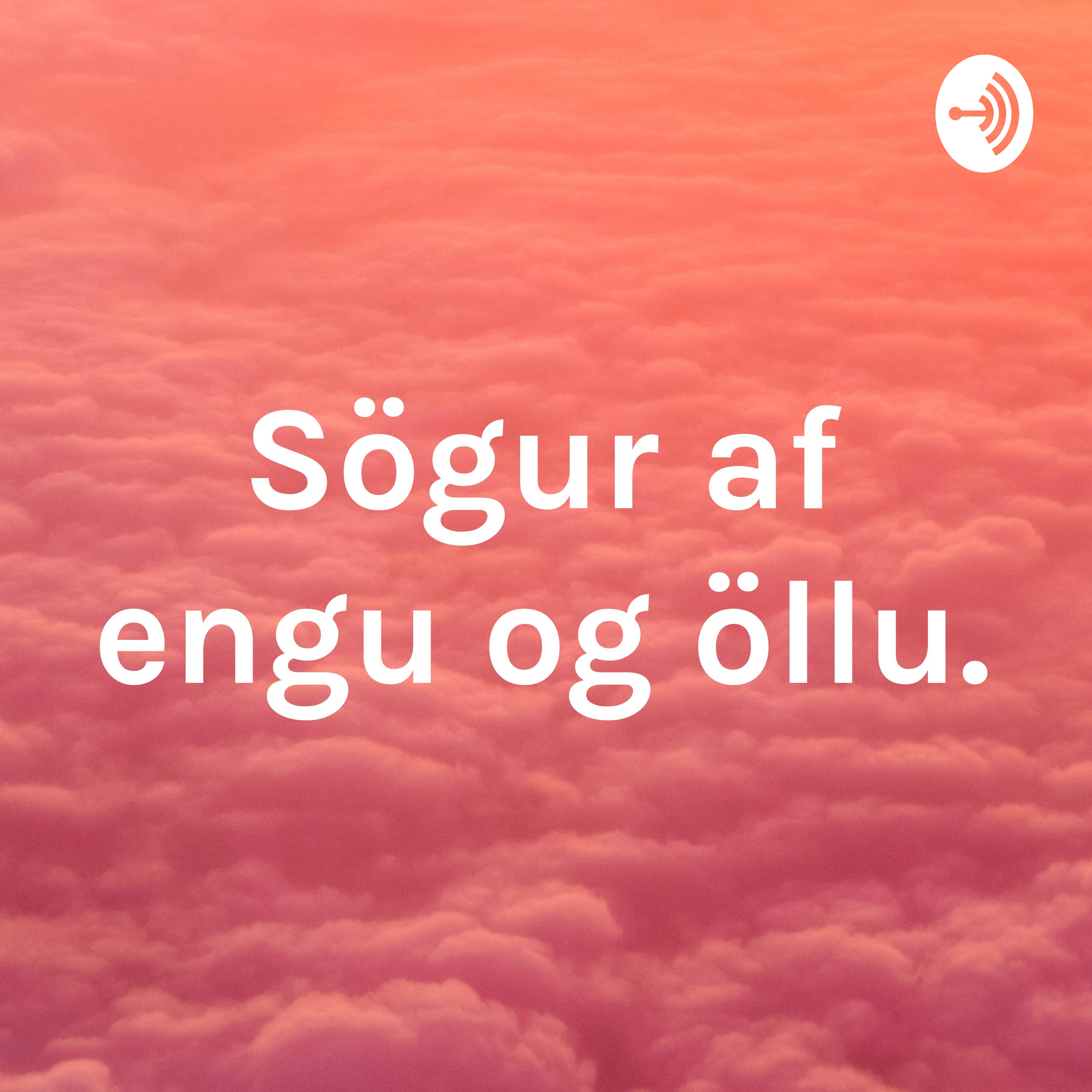 Sögur af engu og öllu.