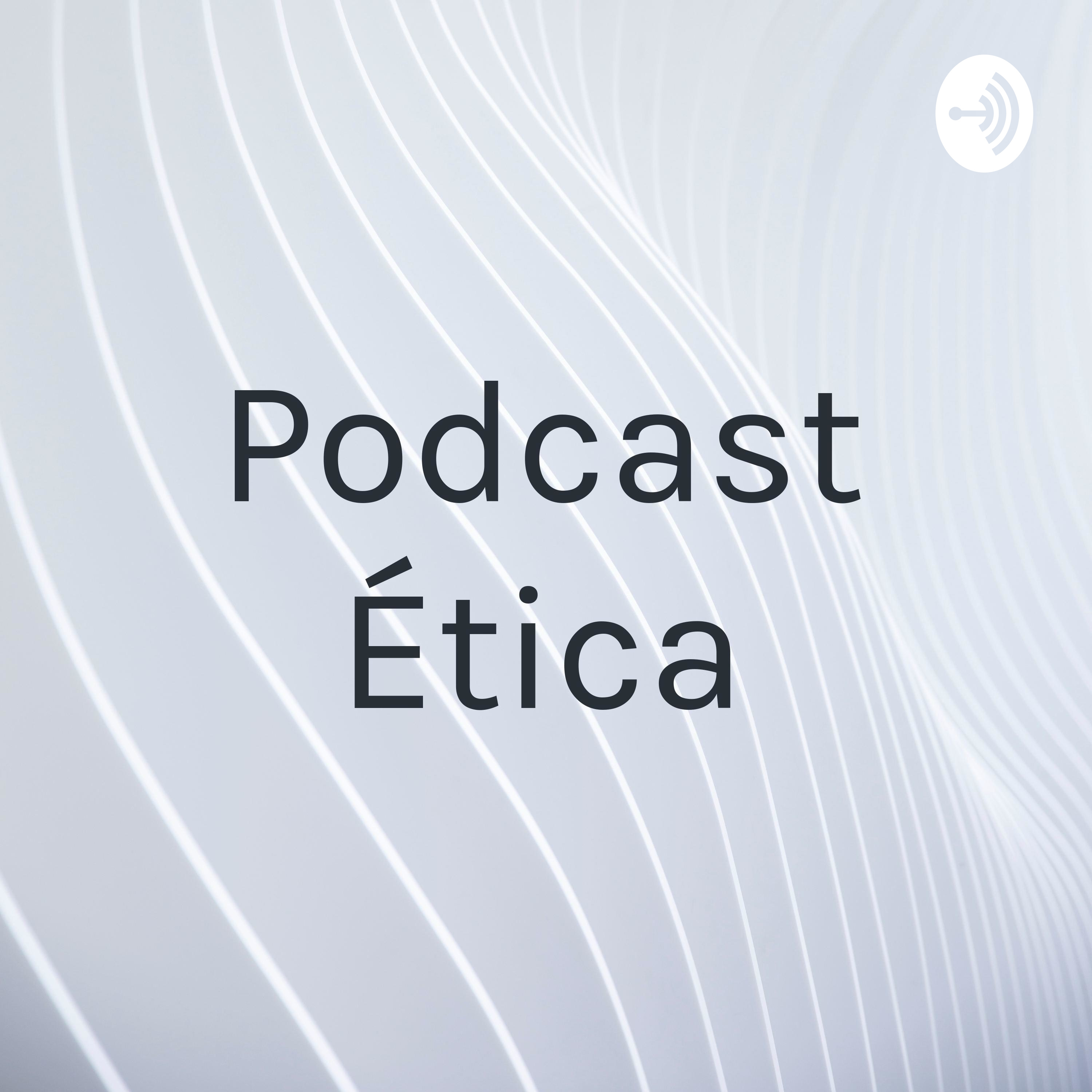 Podcast Ética