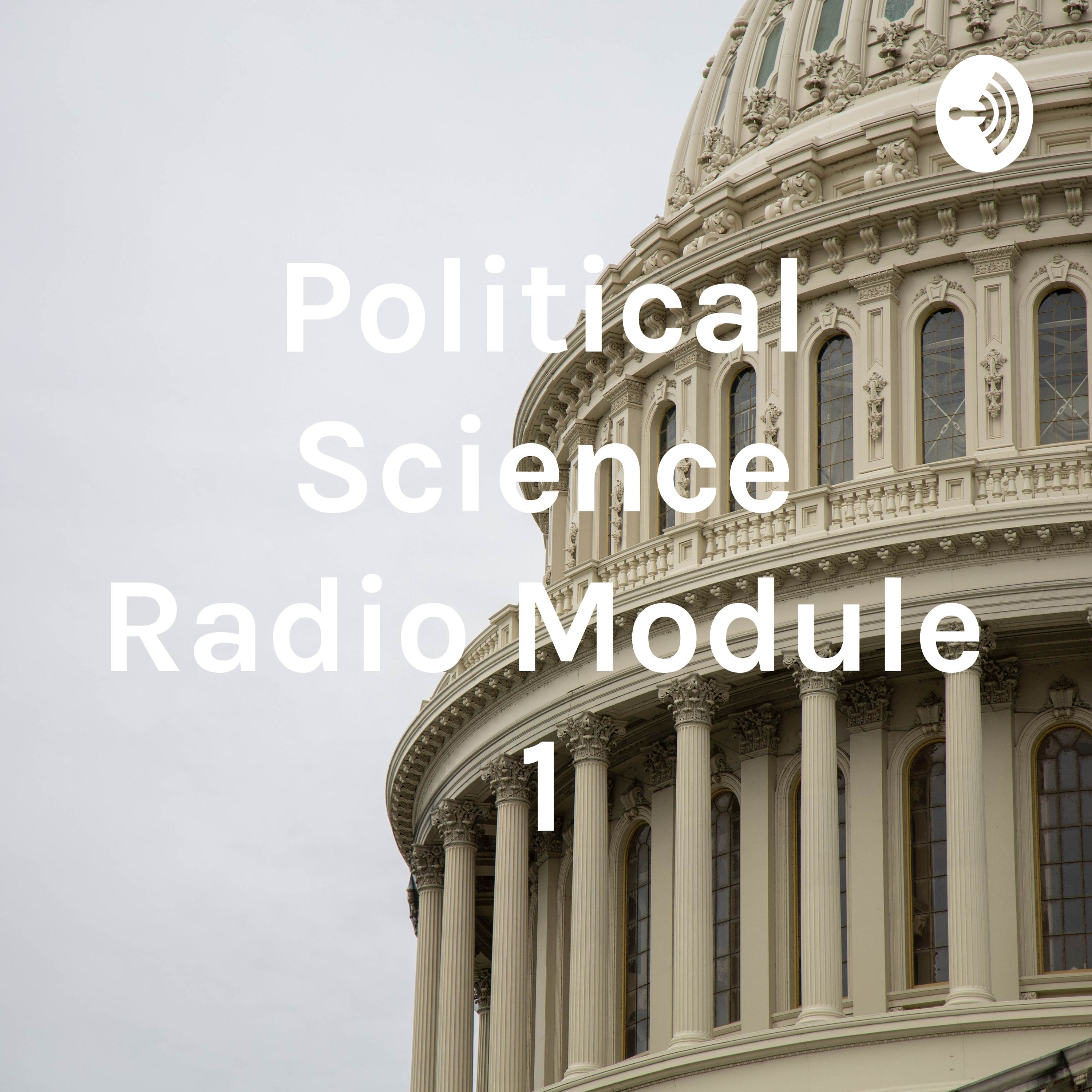 Political Science Radio Module 1