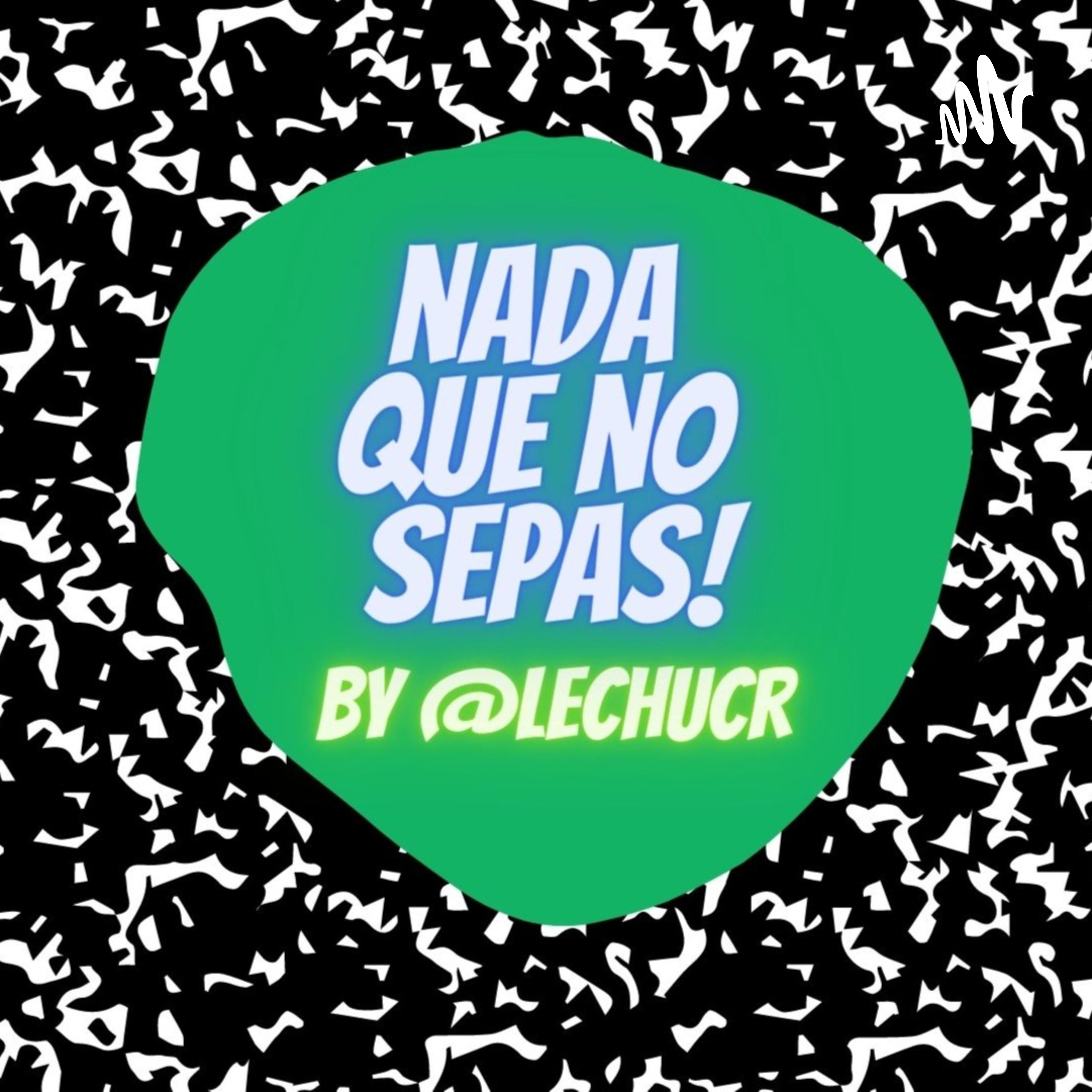 NADA QUE NO SEPAS! podcast artwork