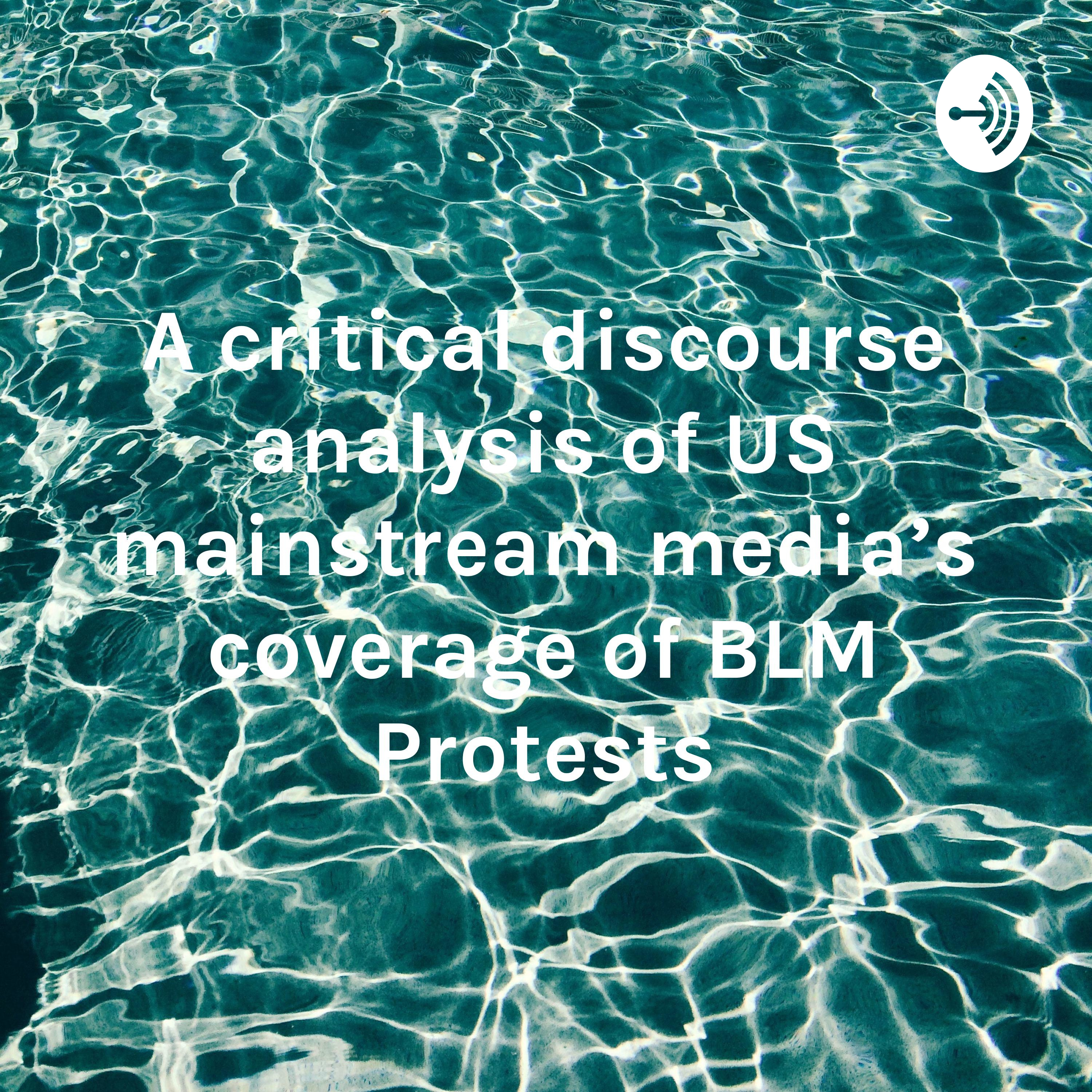 A critical discourse analysis of US mainstream media's coverage of BLM Protests