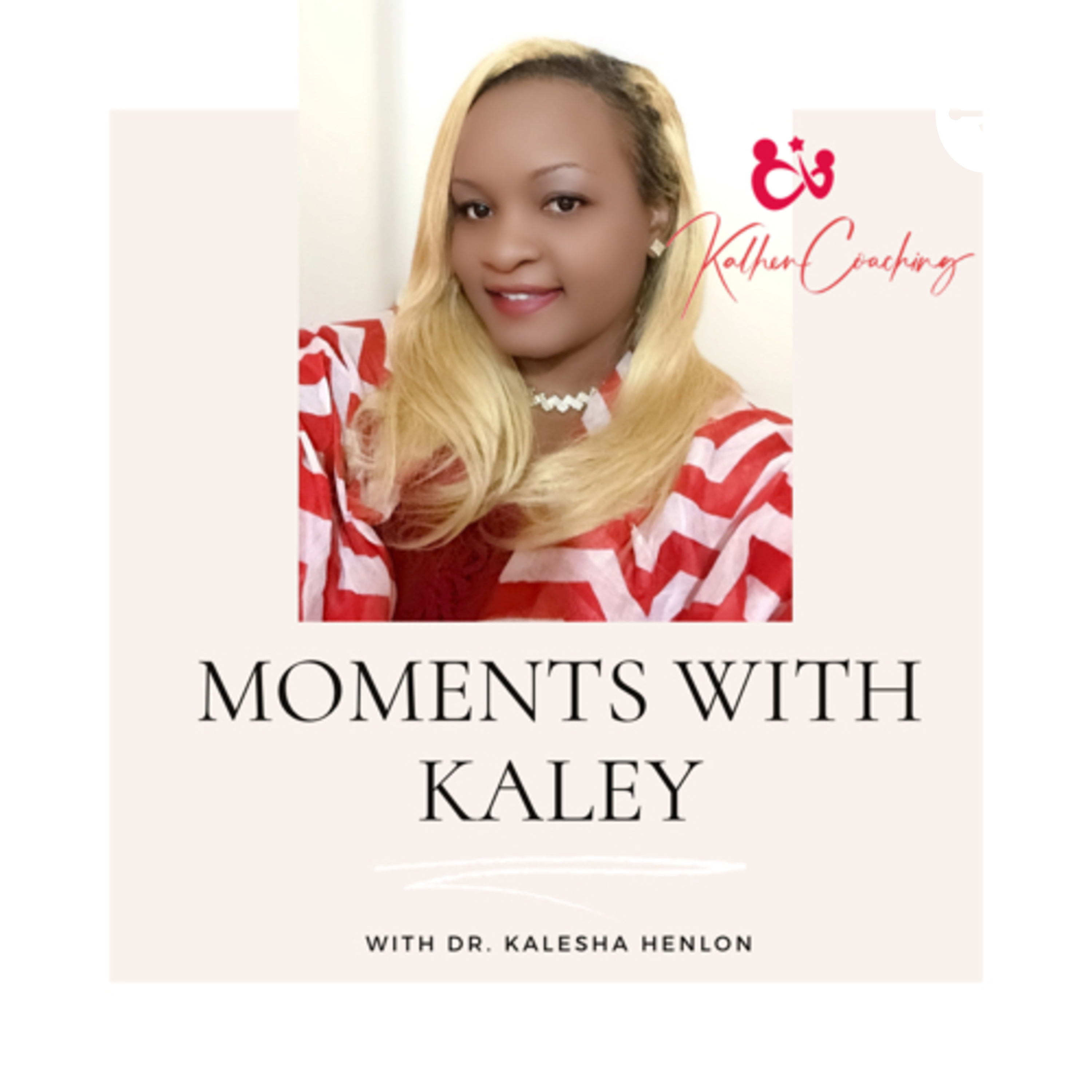 Moments with Kaley podcast artwork