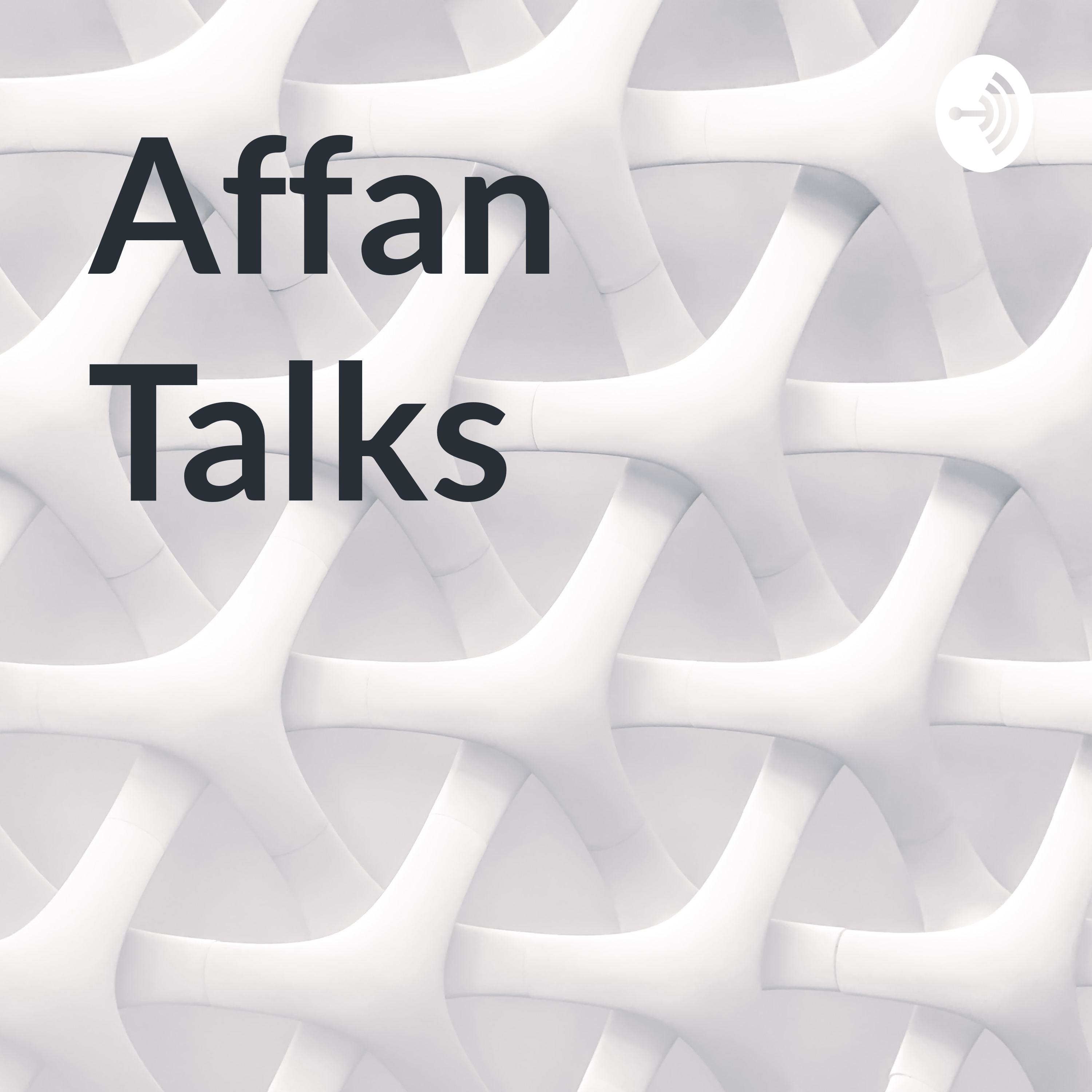 Affan Talks
