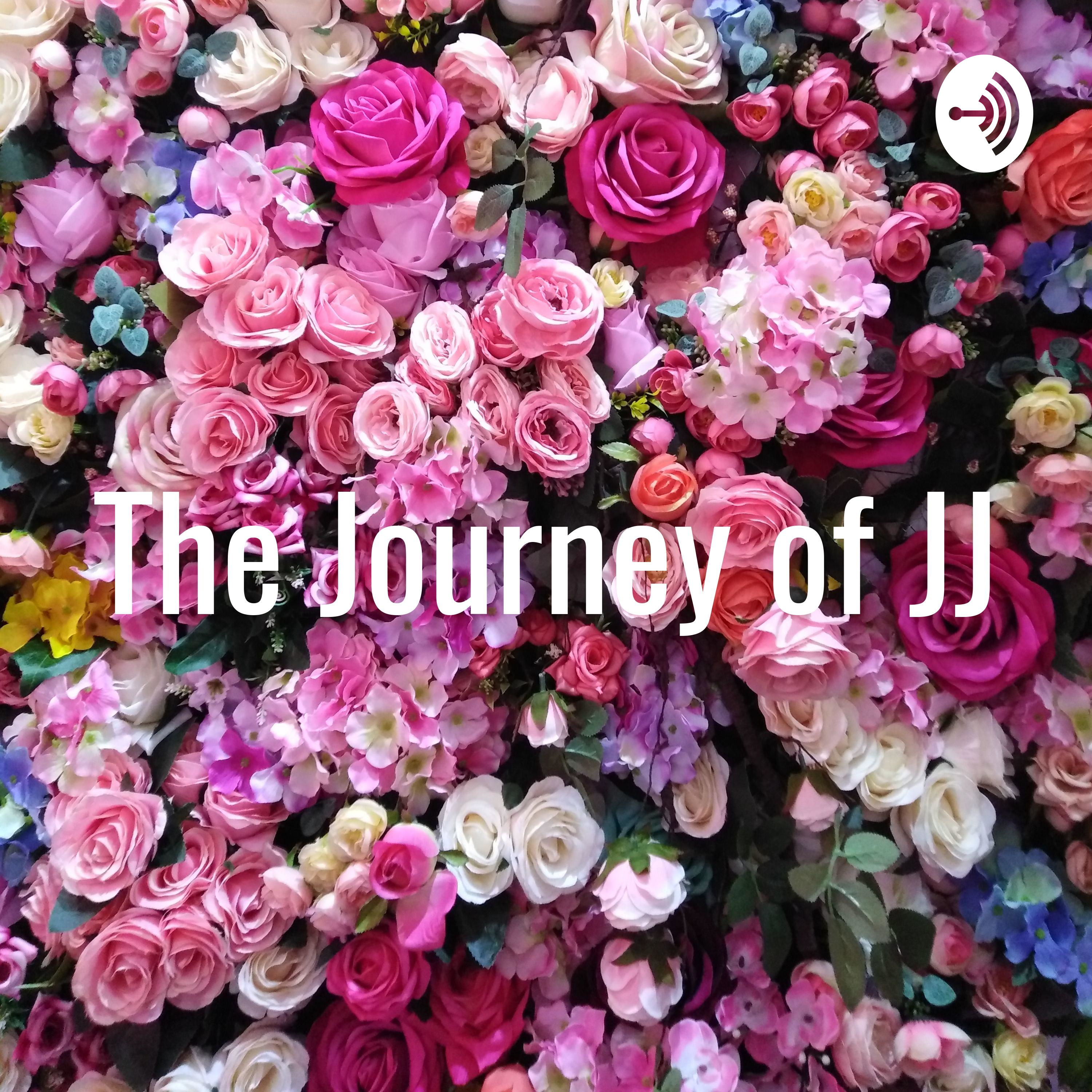 The Journey of JJ👭🏼