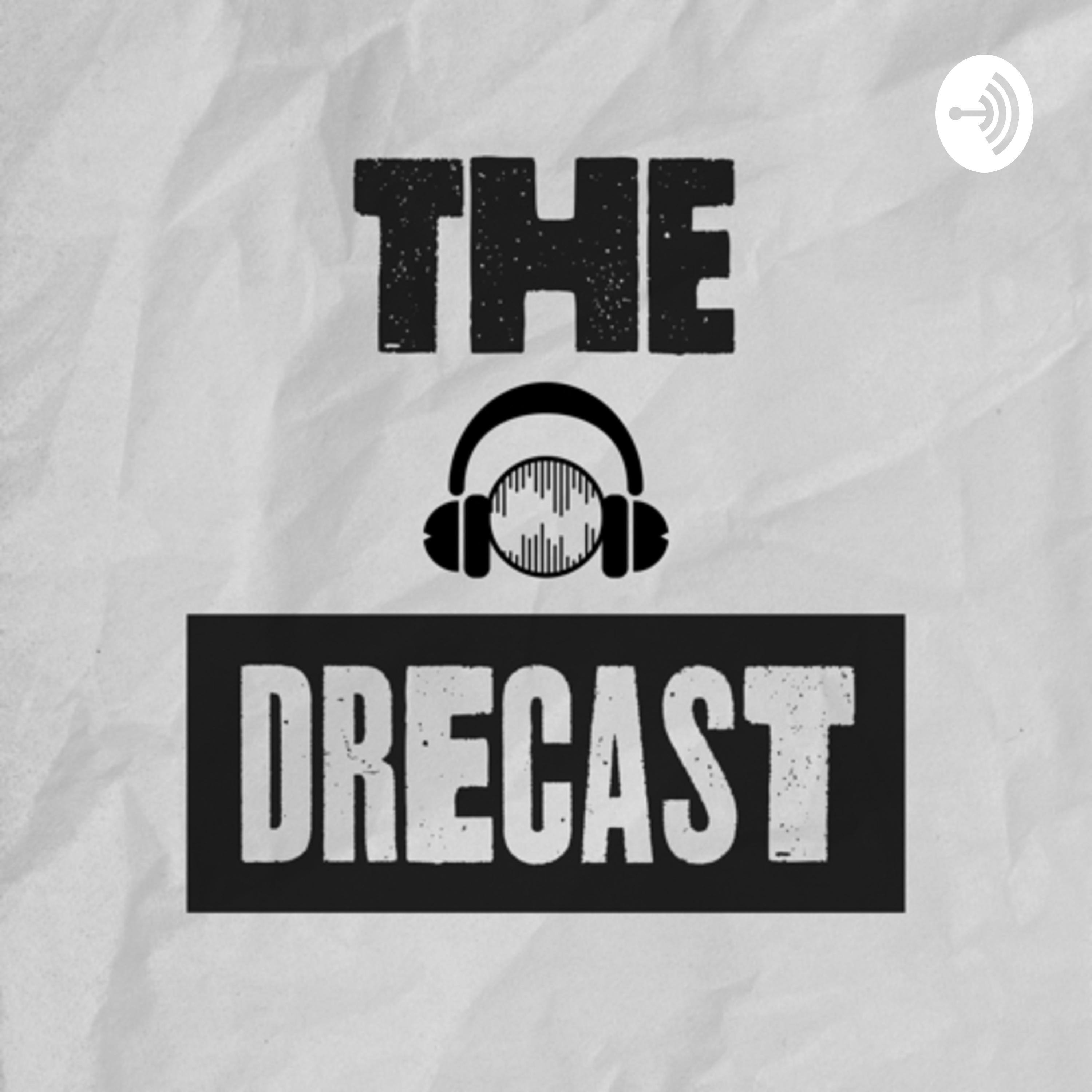 The Drecast