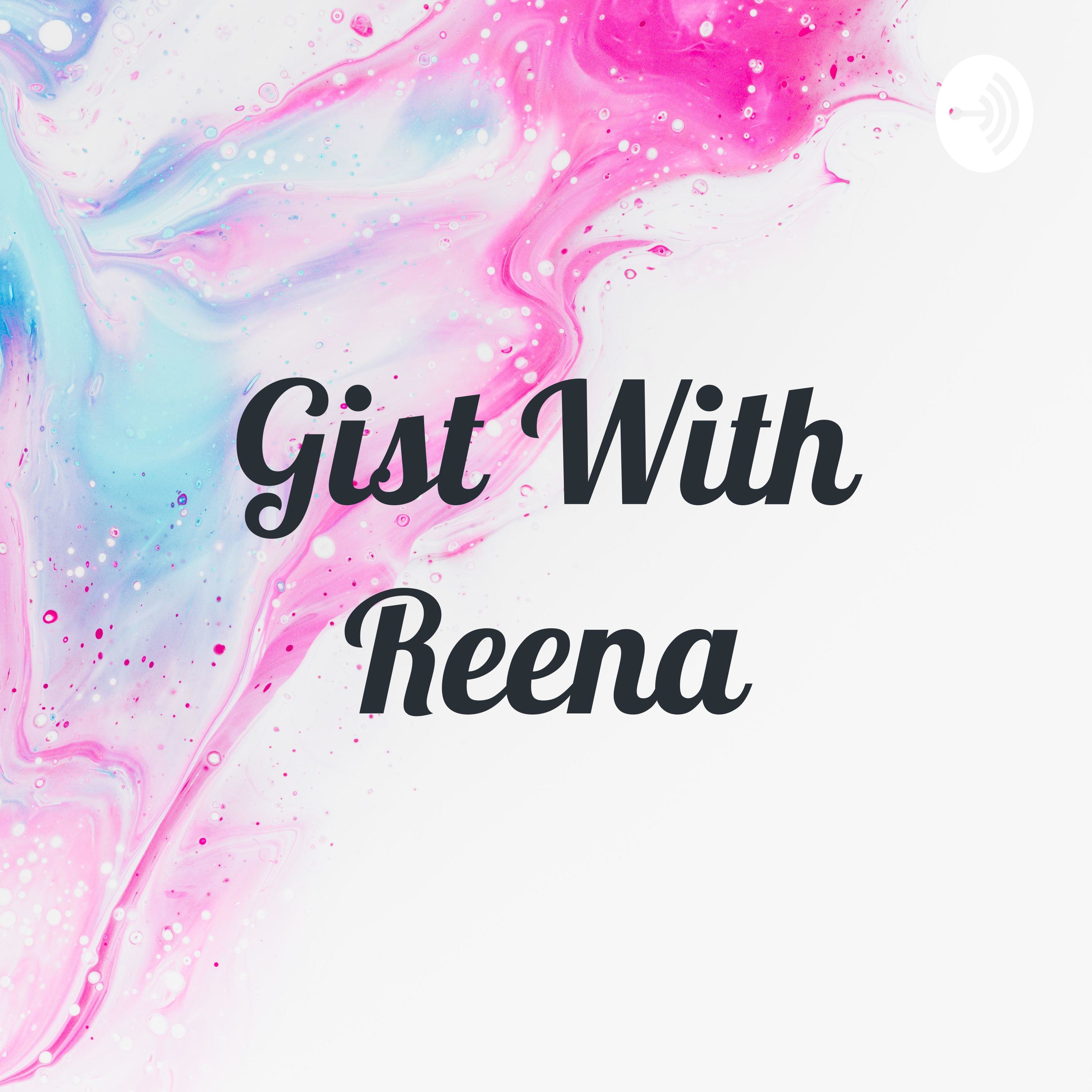 Gist With Reena