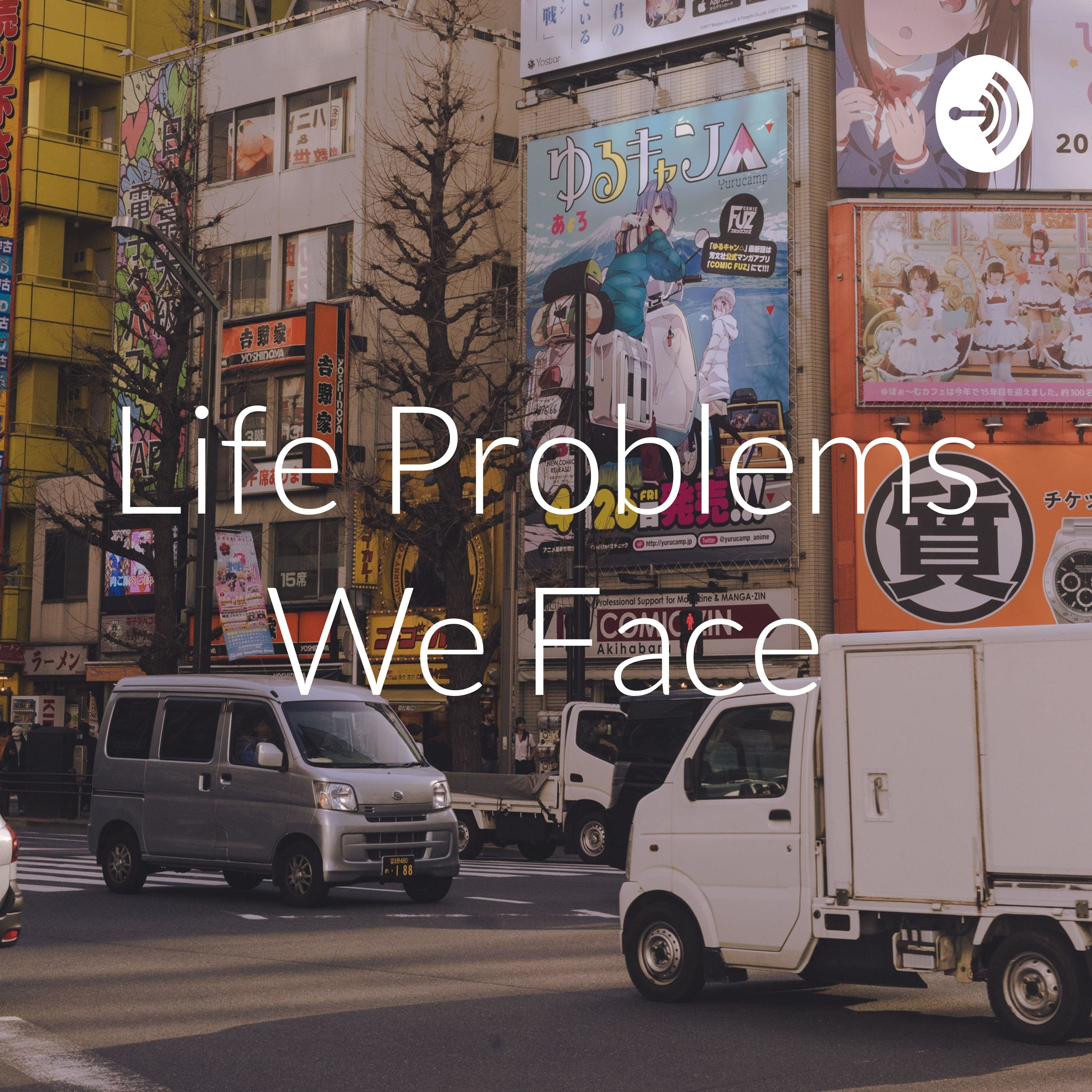 Life Problems We Face