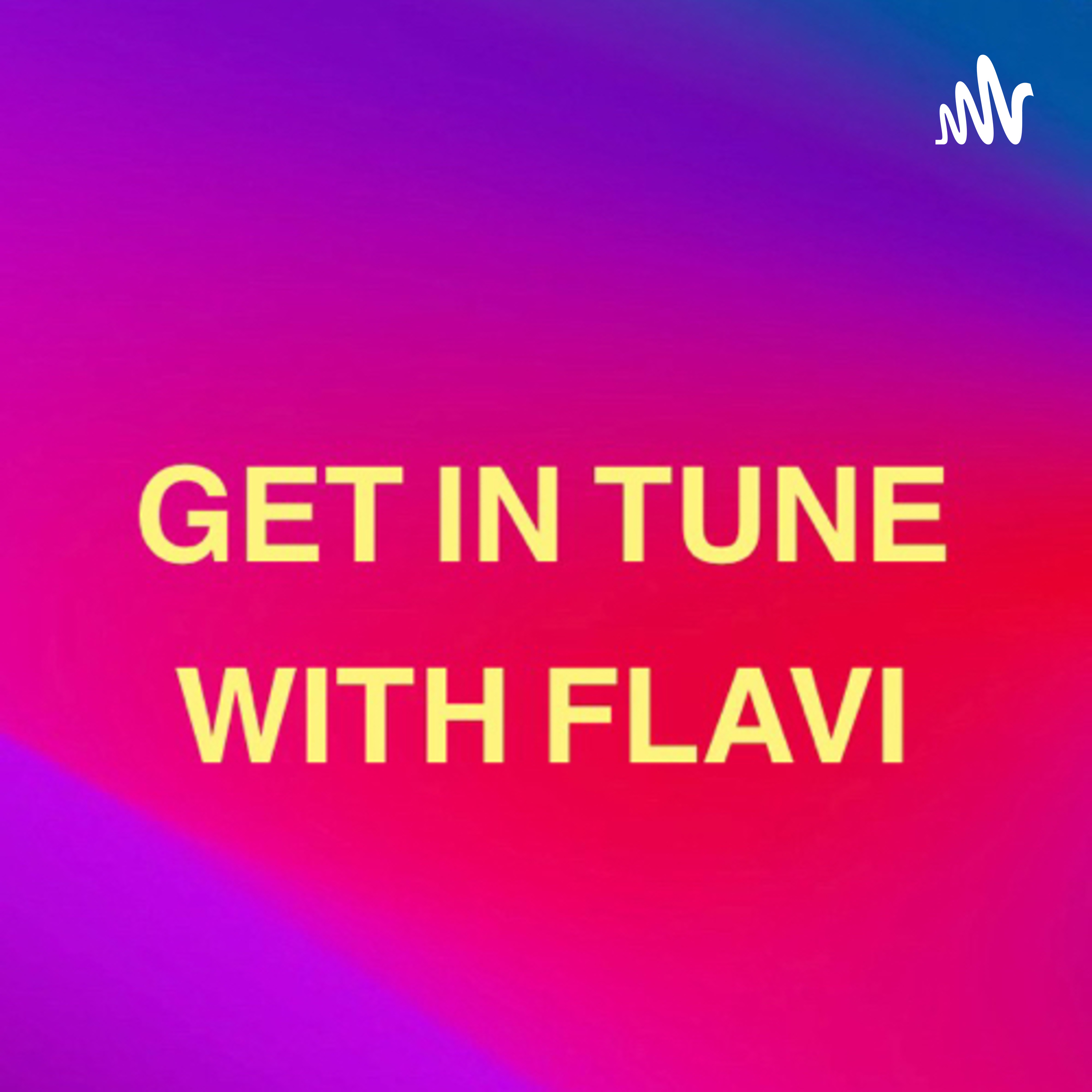 GET IN TUNE W/ FLAVI