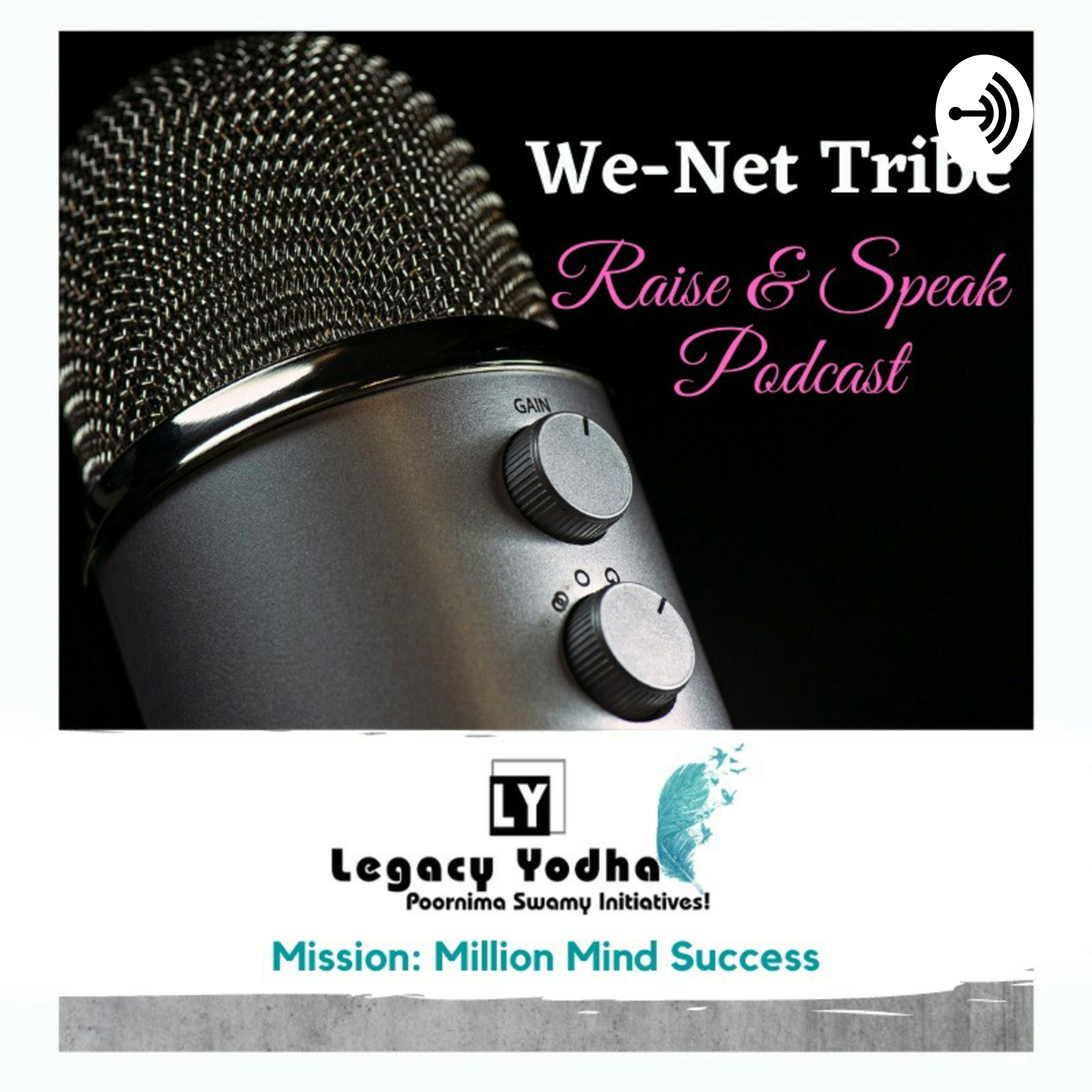 Legacy Yodha - We-Net Tribe Raise & Speak Podcast!